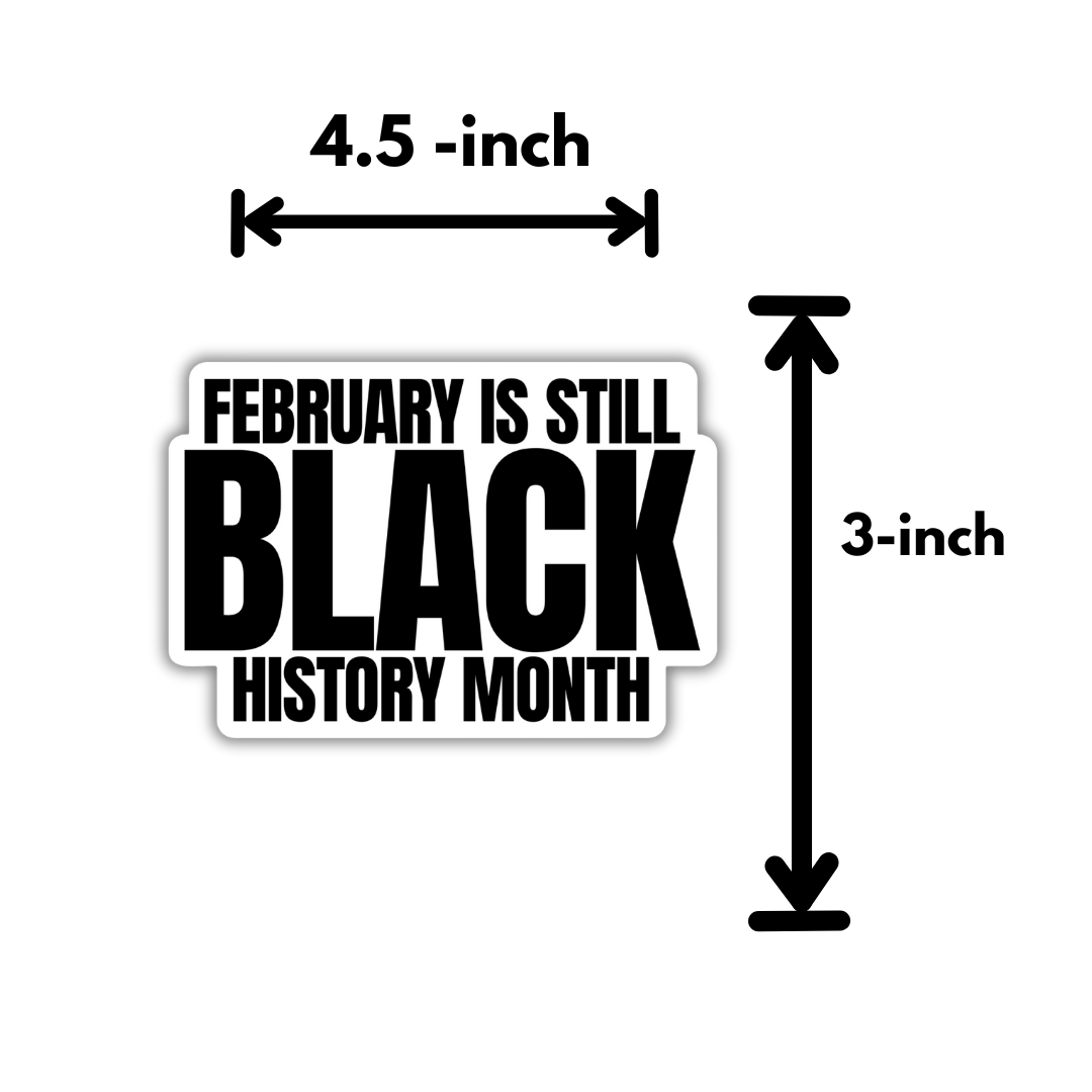 Ferbuary is still Black History Month Black/White Die Cut STICKER-Sticker-The Original God Ain't Petty But I Am