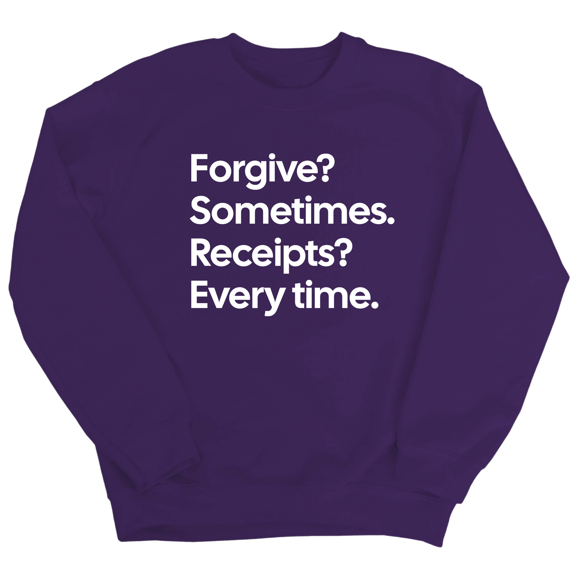 Forgive? Sometimes. Receipts? Every time Unisex Sweatshirt-Sweatshirt-The Original God Ain't Petty But I Am