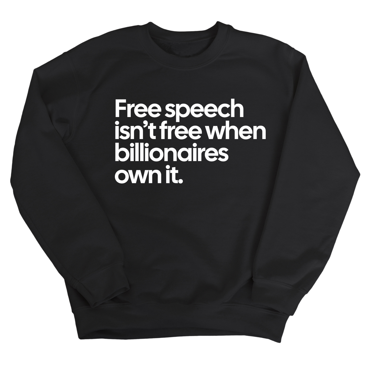 Free Speech Isn’t Free When Billionaires Own It Unisex Sweatshirt-Sweatshirt-The Original God Ain't Petty But I Am