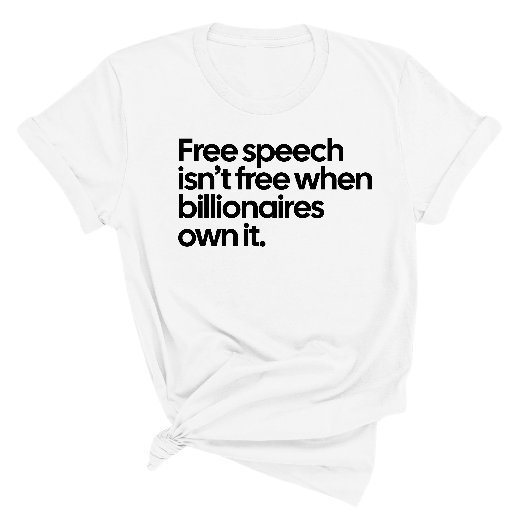 Free Speech Isn’t Free When Billionaires Own It Unisex Tee-T-Shirt-The Original God Ain't Petty But I Am