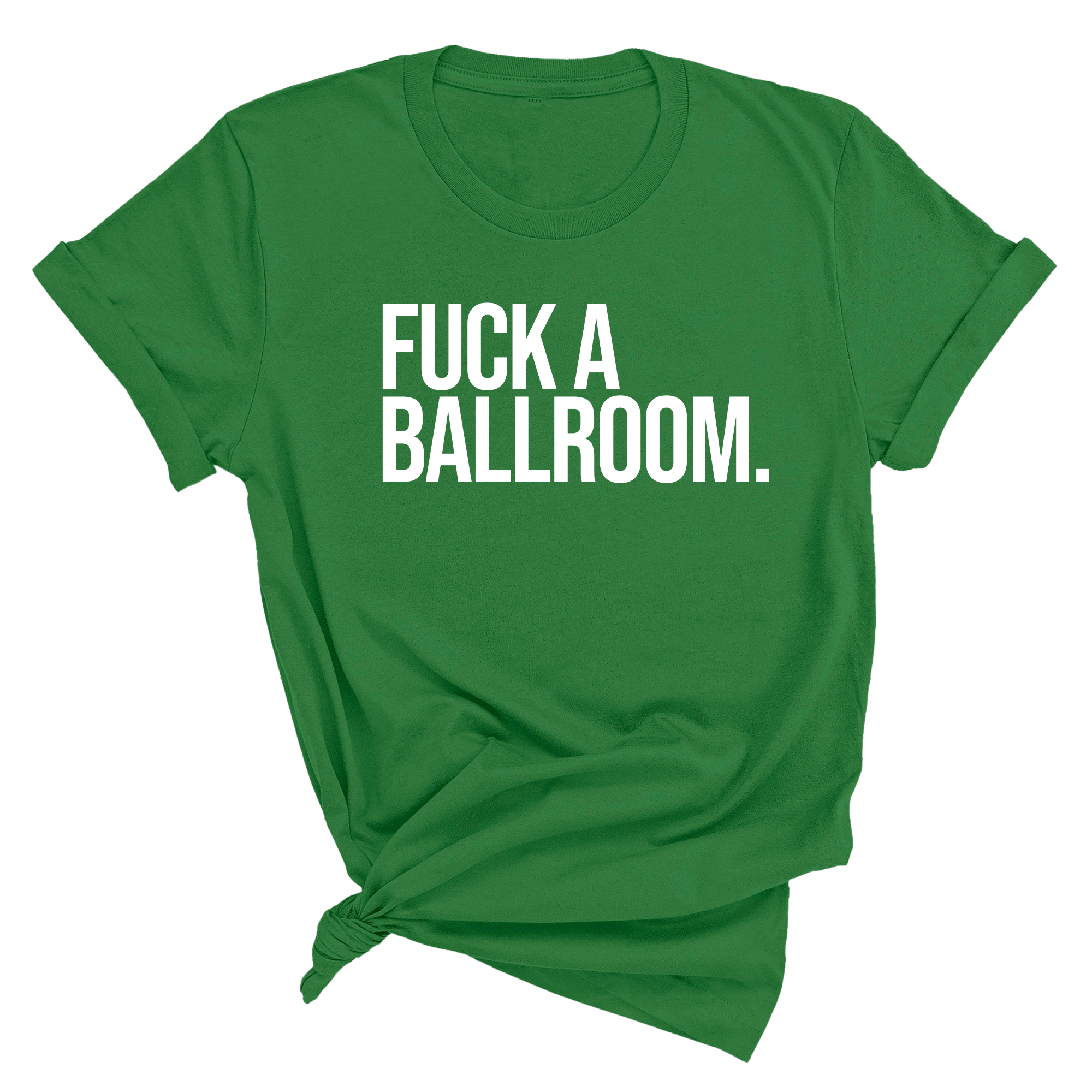 Fuck a Ballroom Unisex Tee-T-Shirt-The Original God Ain't Petty But I Am