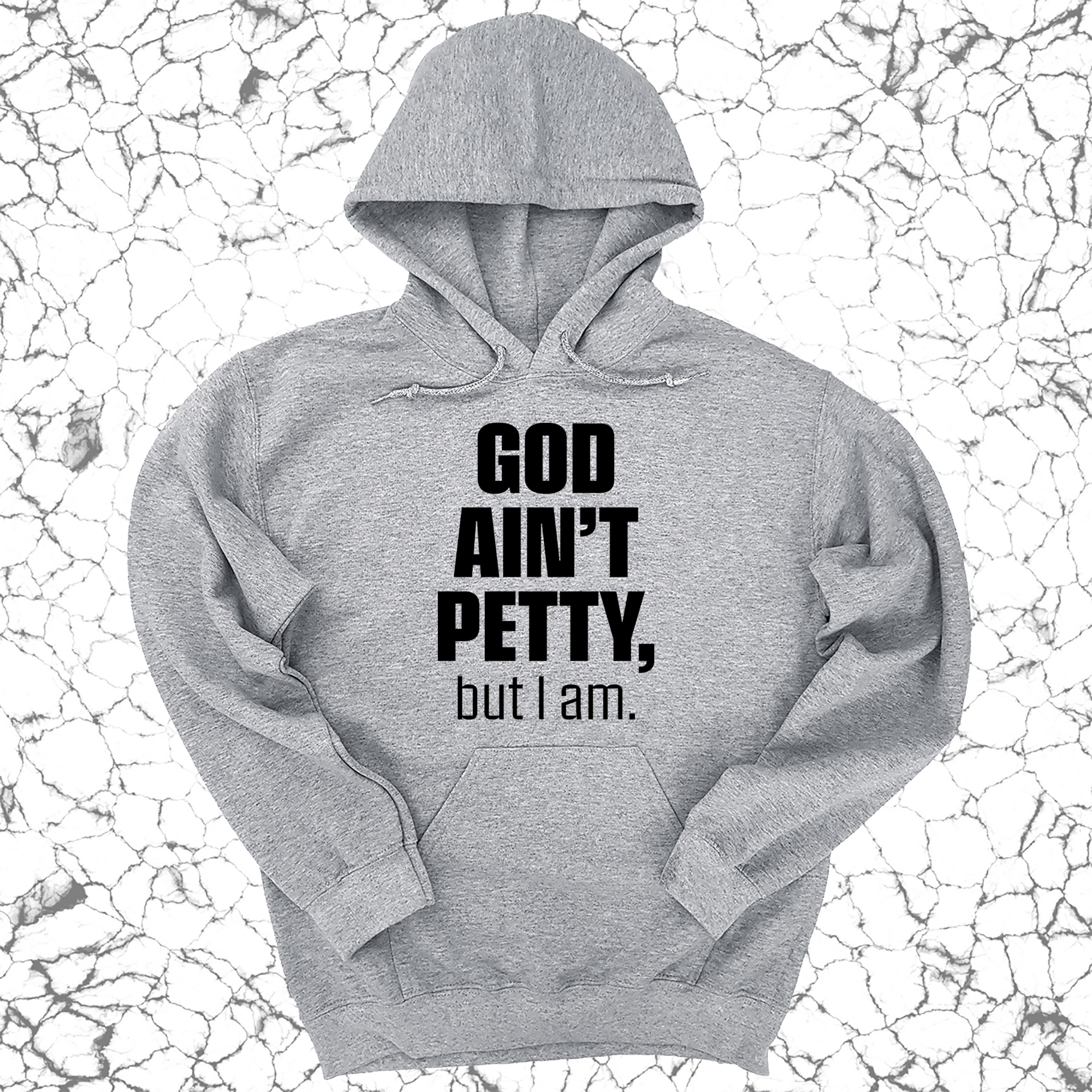 God Ain't Petty UNISEX HOODIE-Hoodie-The Original God Ain't Petty But I Am