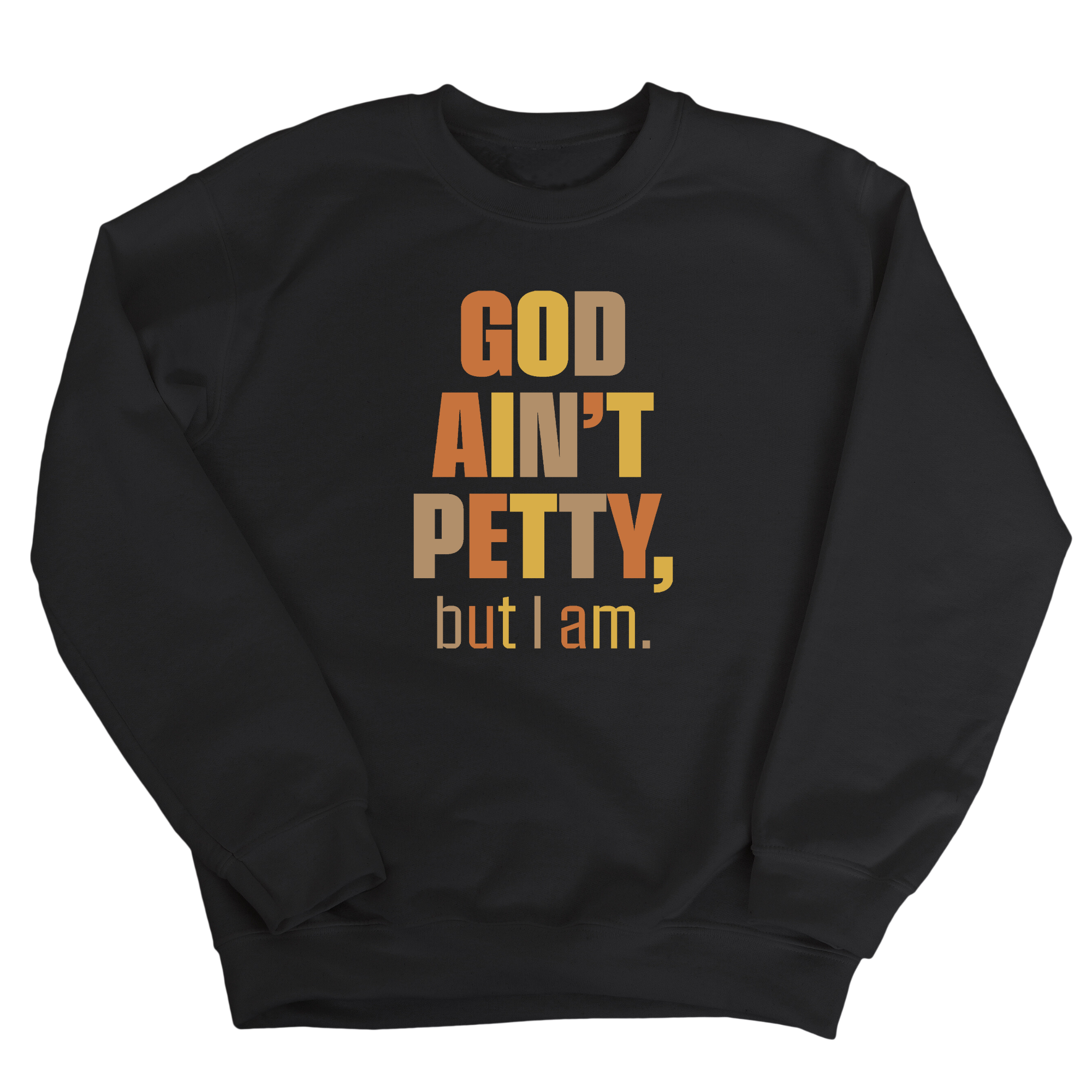 God Ain't Petty Unisex Sweatshirt (Fall Colors 🍁)-Sweatshirt-The Original God Ain't Petty But I Am