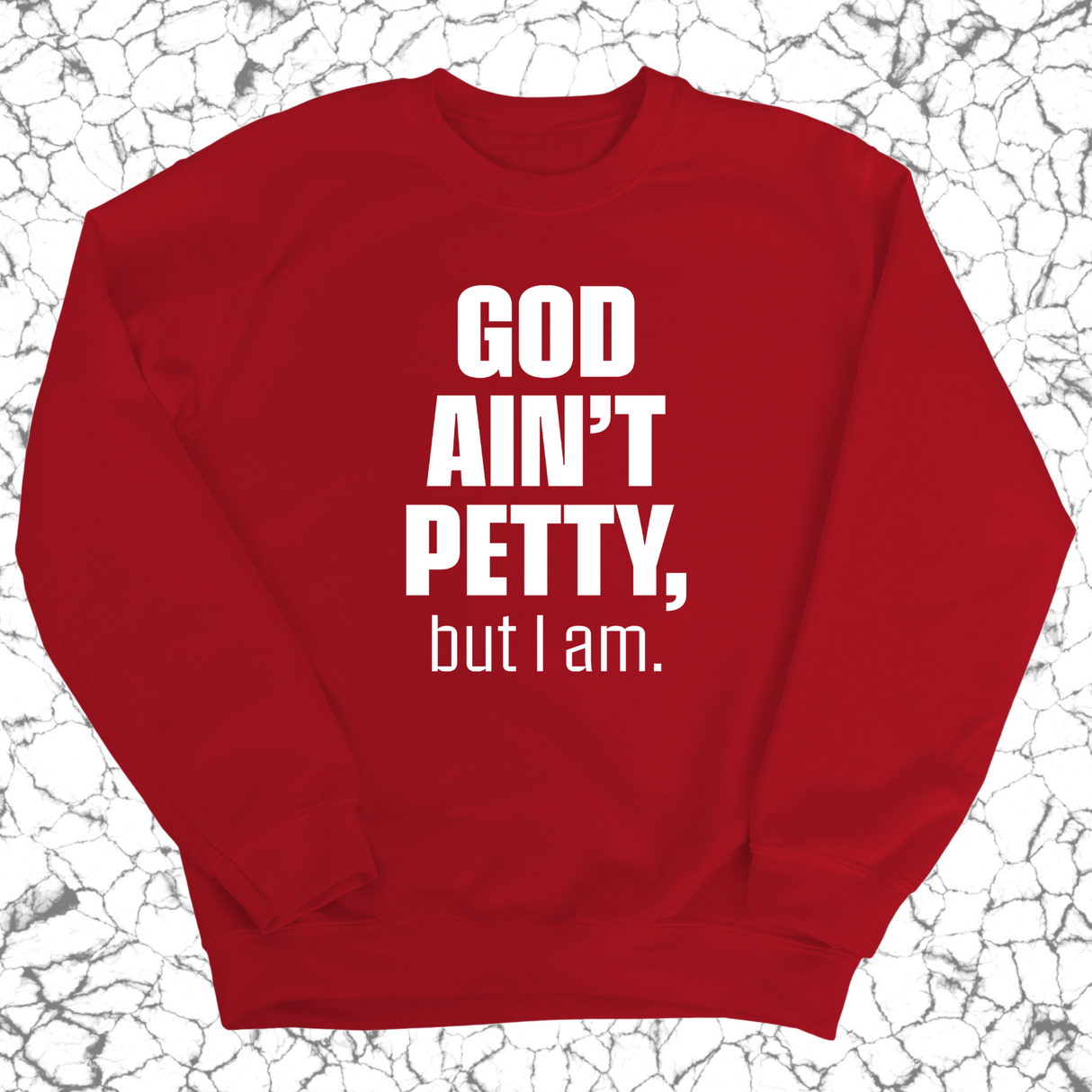 God Ain't Petty Unisex Sweatshirt-Sweatshirt-The Original God Ain't Petty But I Am