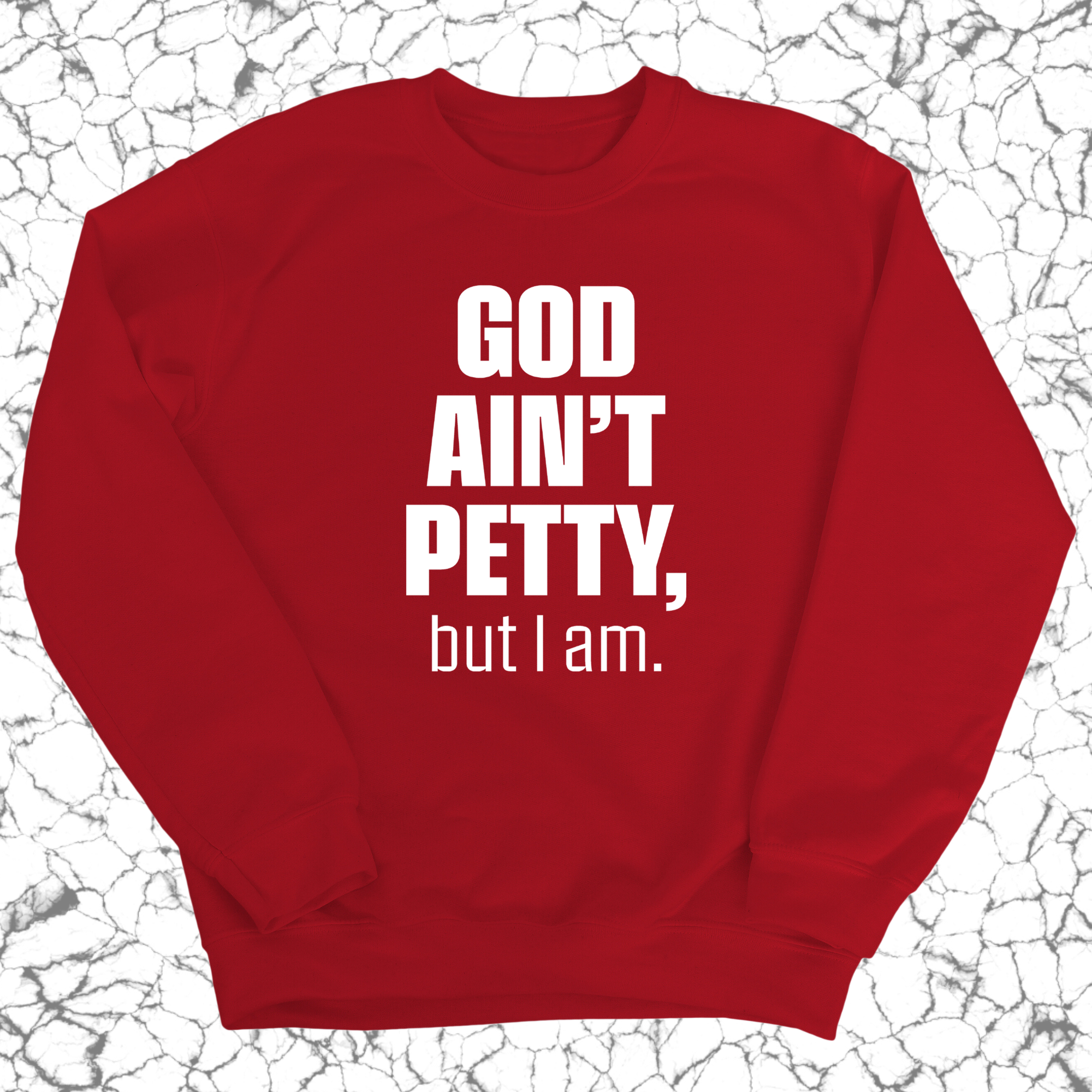 God Ain't Petty Unisex Sweatshirt-Sweatshirt-The Original God Ain't Petty But I Am