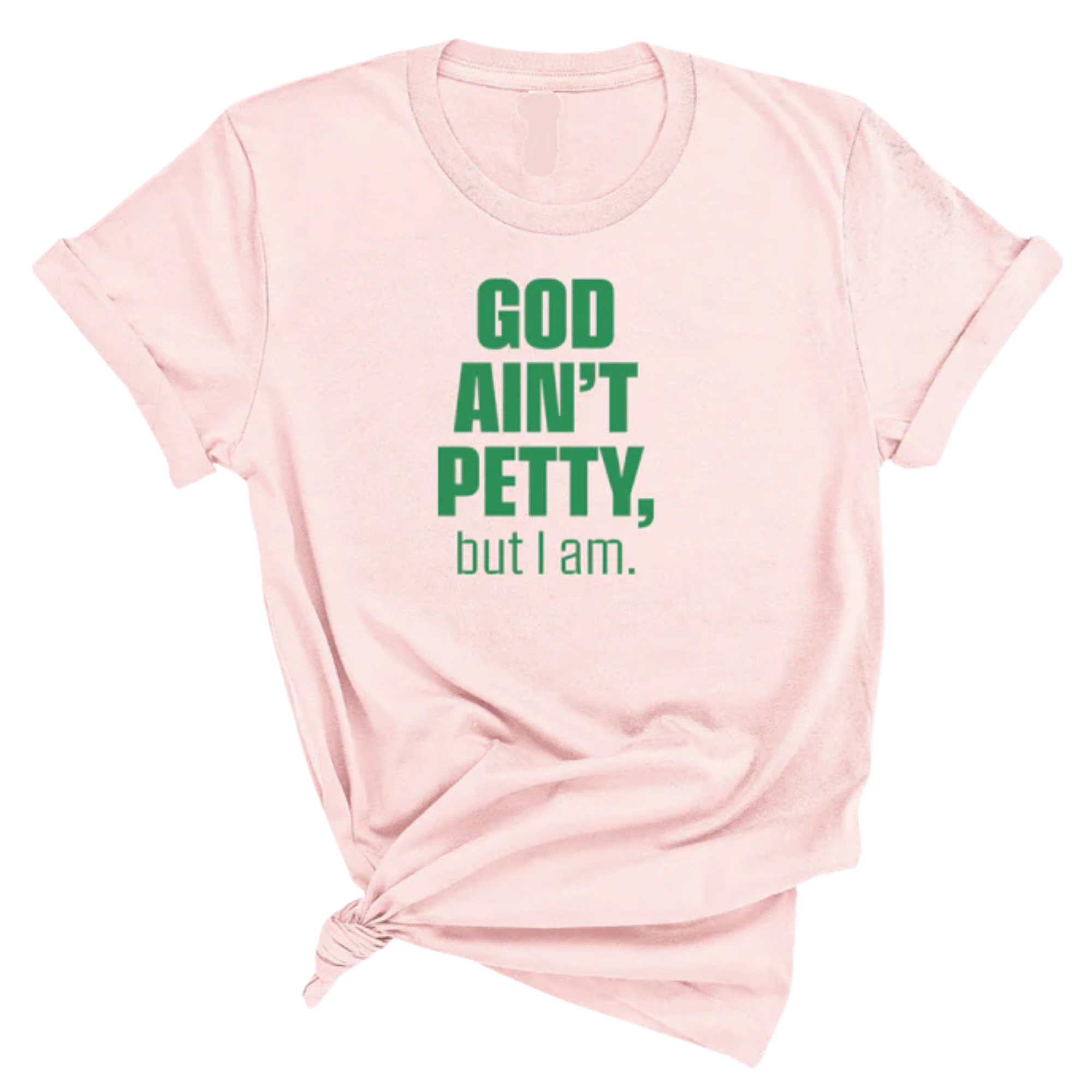 God Ain't Petty Unisex Tee-T-Shirt-The Original God Ain't Petty But I Am