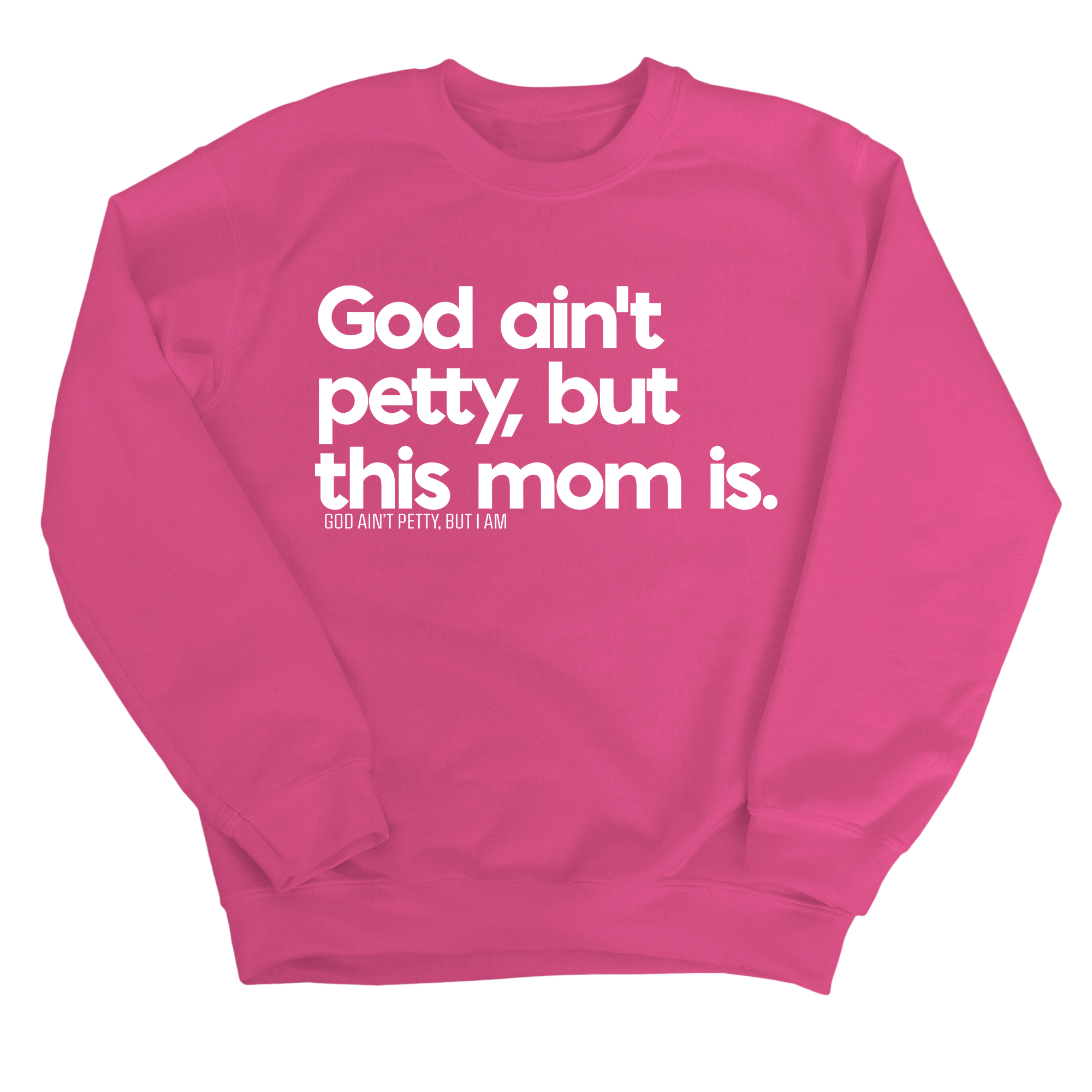 God Ain't Petty but this Mom is Unisex Sweatshirt-Sweatshirt-The Original God Ain't Petty But I Am