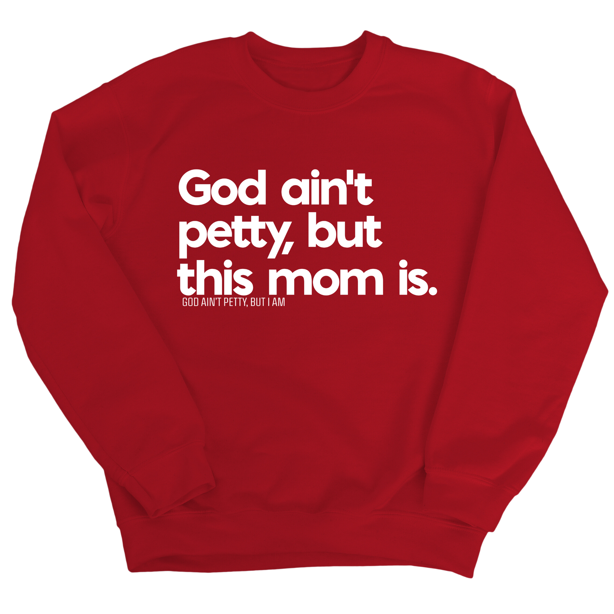 God Ain't Petty but this Mom is Unisex Sweatshirt-Sweatshirt-The Original God Ain't Petty But I Am