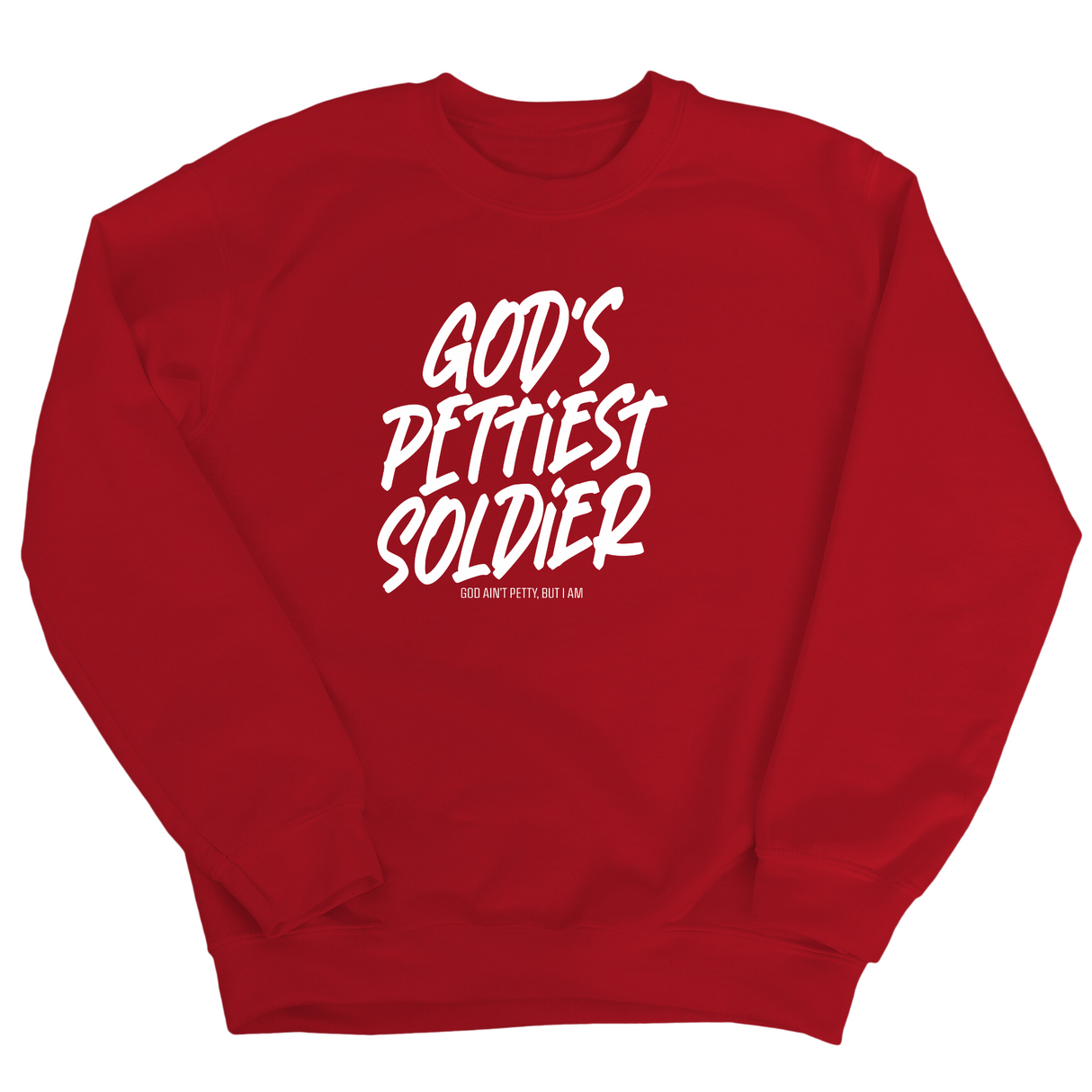 God's Pettiest Soldier Unisex Sweatshirt-Sweatshirt-The Original God Ain't Petty But I Am