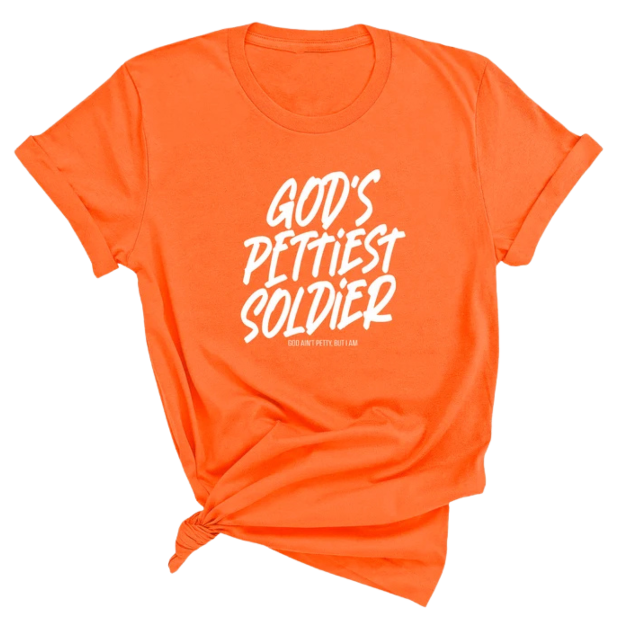 God's Pettiest Soldier Unisex Tee-T-Shirt-The Original God Ain't Petty But I Am