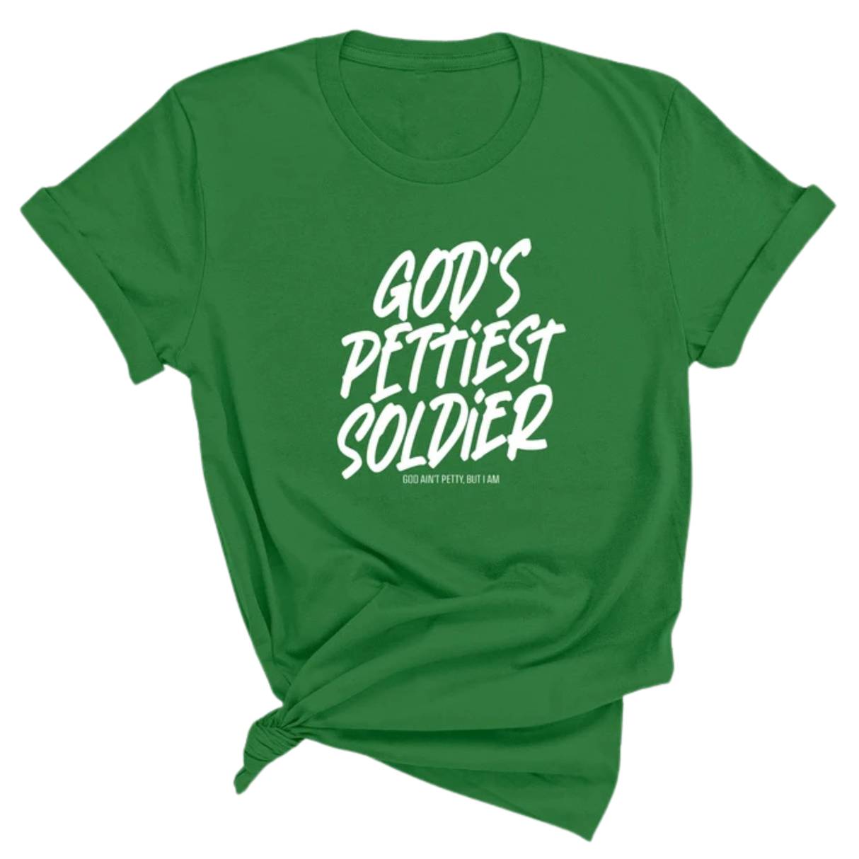 God's Pettiest Soldier Unisex Tee-T-Shirt-The Original God Ain't Petty But I Am