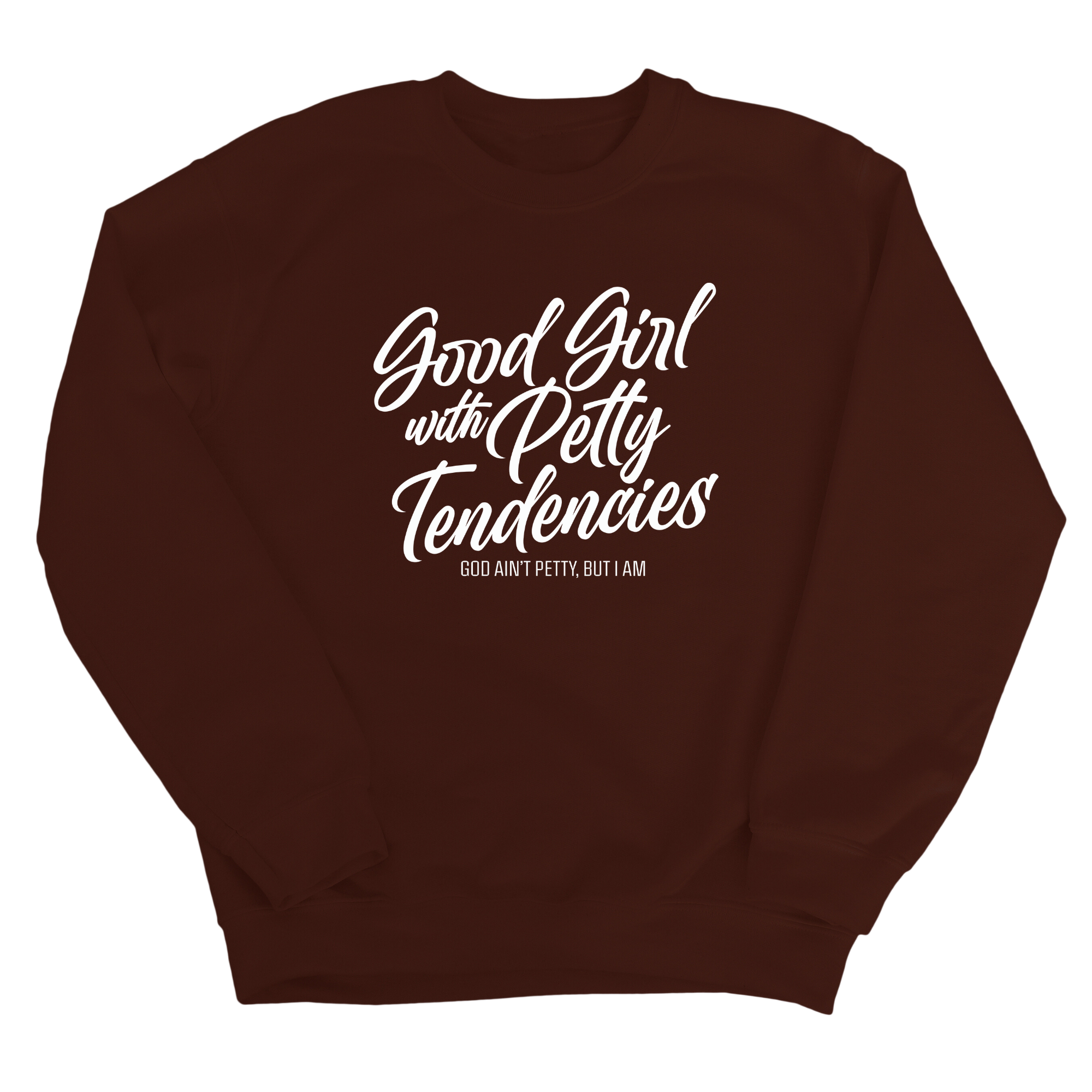 Good Girl with Petty Tendencies Unisex Sweatshirt-Sweatshirt-The Original God Ain't Petty But I Am