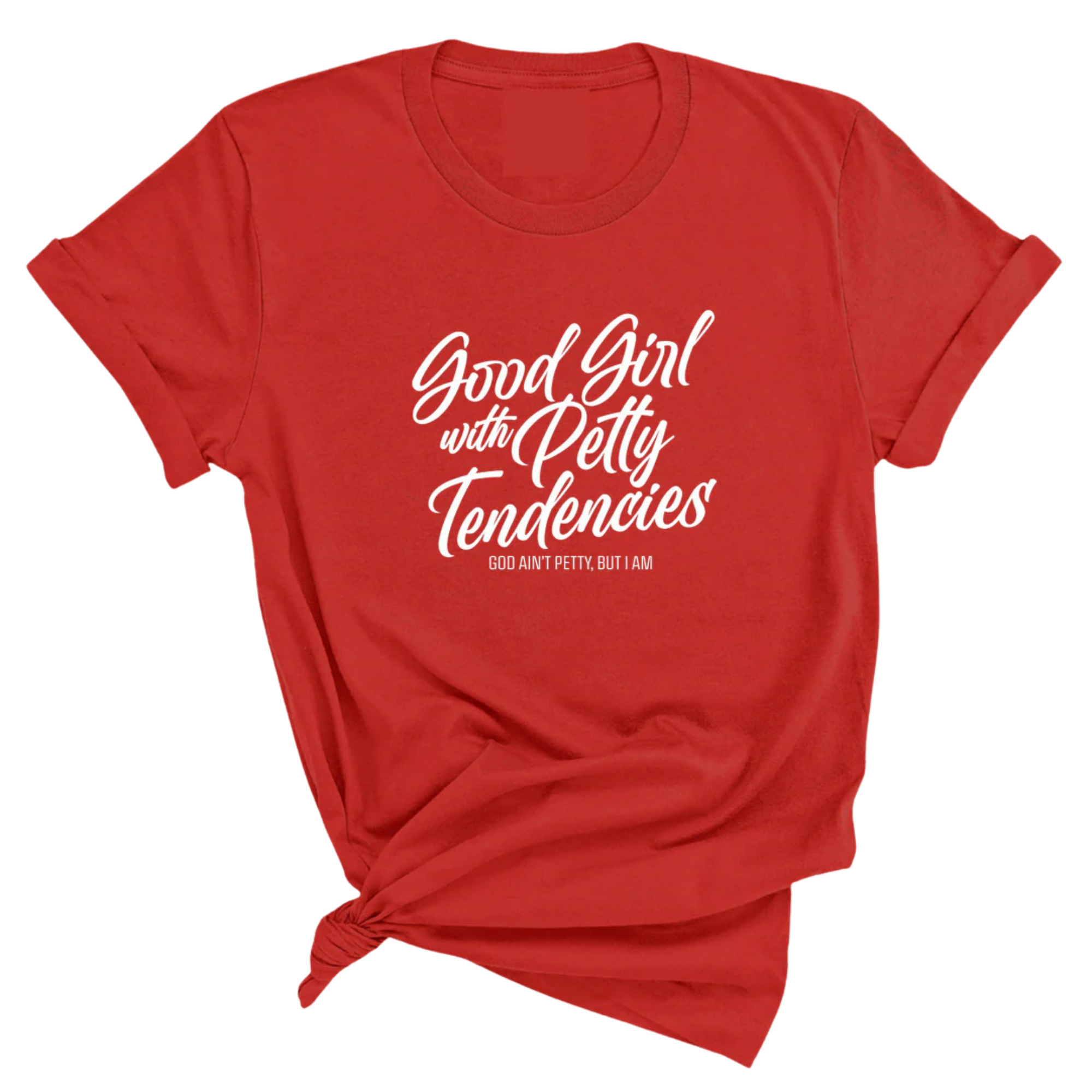 Good Girl with Petty Tendencies Unisex Tee-T-Shirt-The Original God Ain't Petty But I Am
