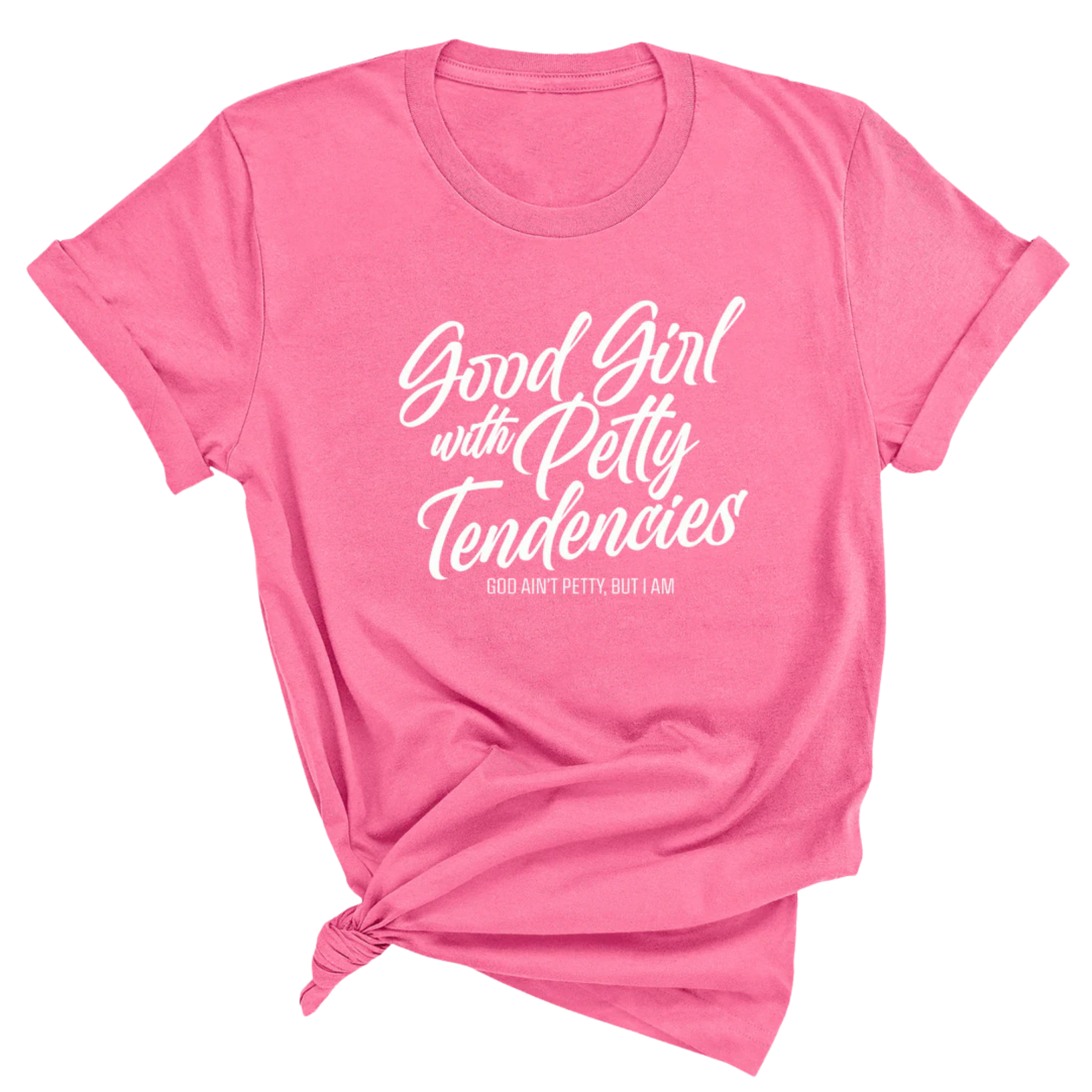 Good Girl with Petty Tendencies Unisex Tee-T-Shirt-The Original God Ain't Petty But I Am