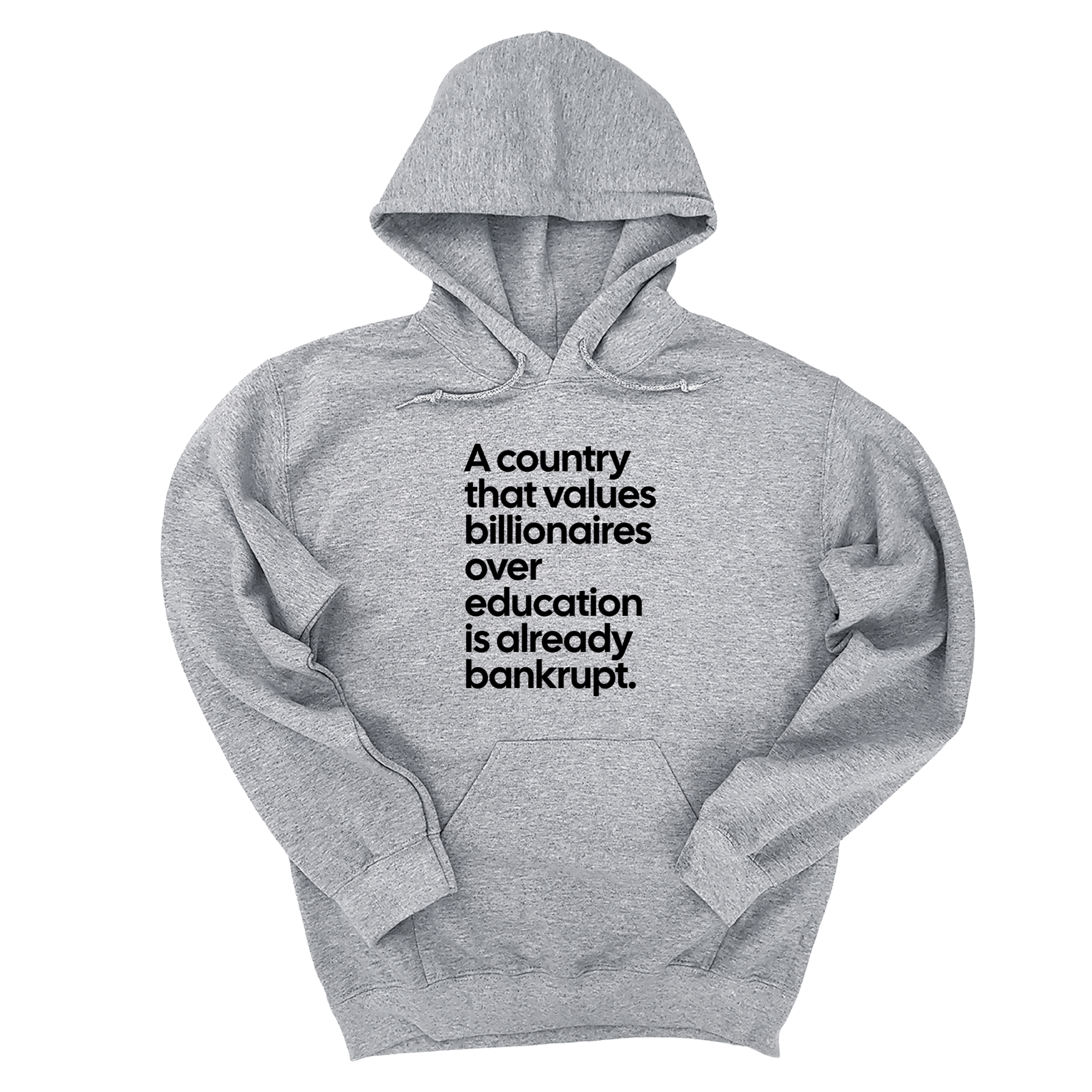 *HOODIE* A Country that values Billionaires over Education is already Bankrupt Unisex Hoodie-Hoodie-The Original God Ain't Petty But I Am