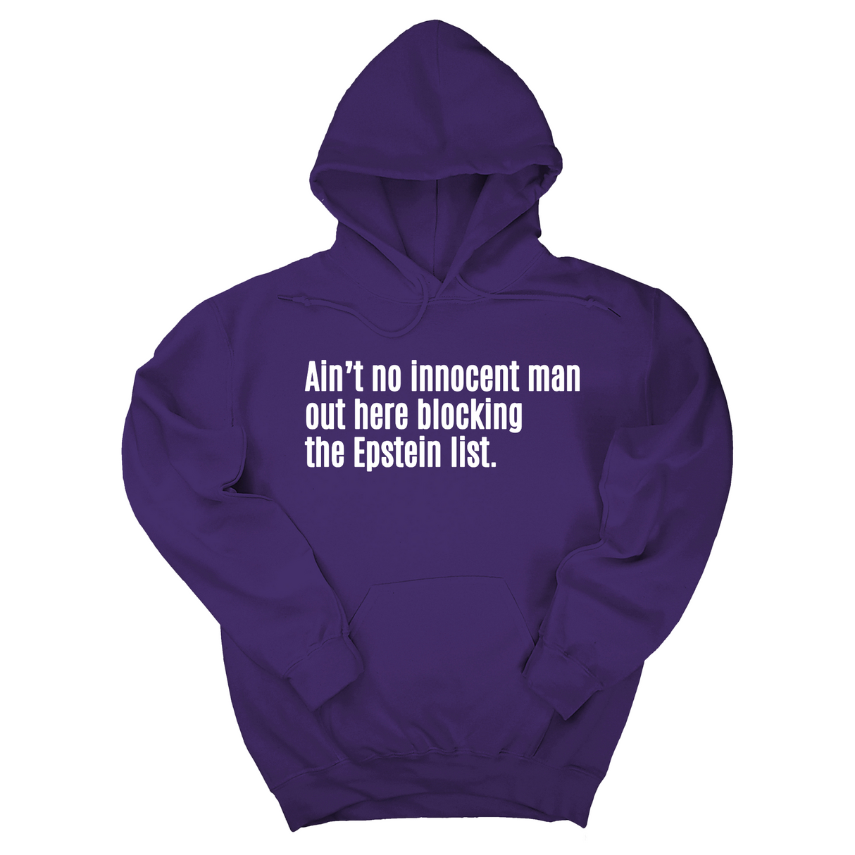 *HOODIE* Ain’t No Innocent Man Out Here Blocking the Epstein List Unisex Hoodie-Hoodie-The Original God Ain't Petty But I Am