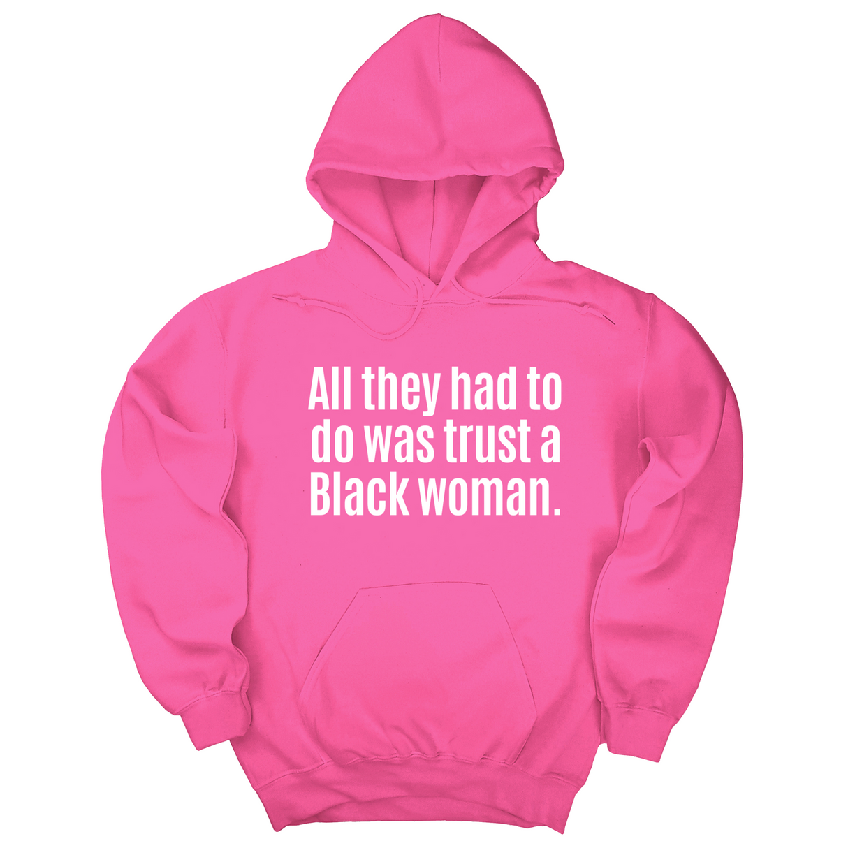*HOODIE* All They Had to Do Was Trust a Black Woman Unisex Hoodie-Hoodie-The Original God Ain't Petty But I Am