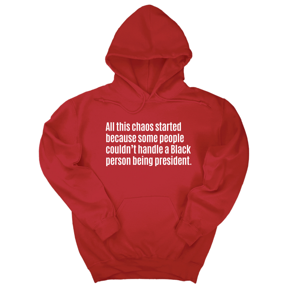 *HOODIE* All This Chaos Started Because Some People Couldn’t Handle a Black Person Being President Unisex Hoodie-Hoodie-The Original God Ain't Petty But I Am