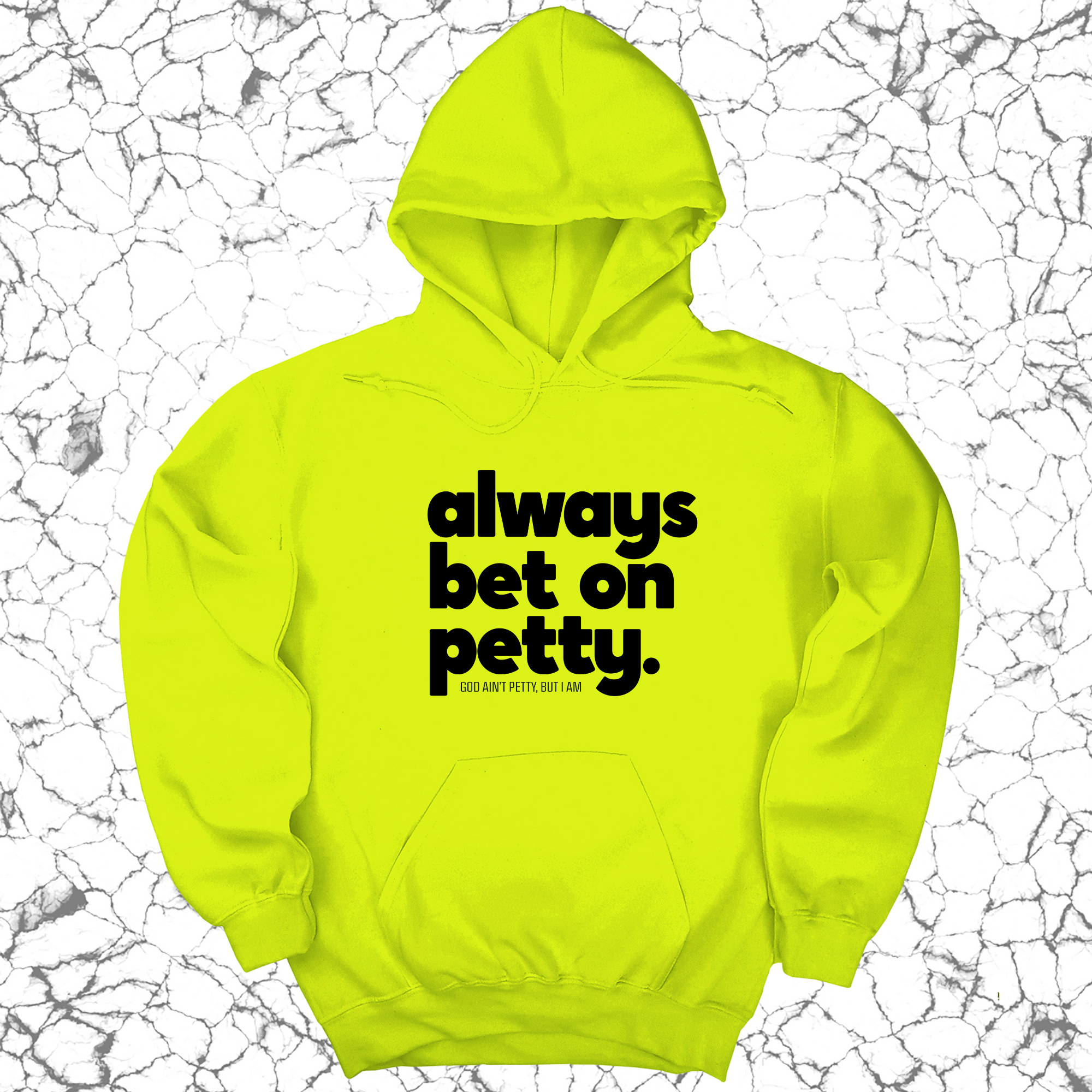 *HOODIE* Always bet on petty Unisex Hoodie-Hoodie-The Original God Ain't Petty But I Am