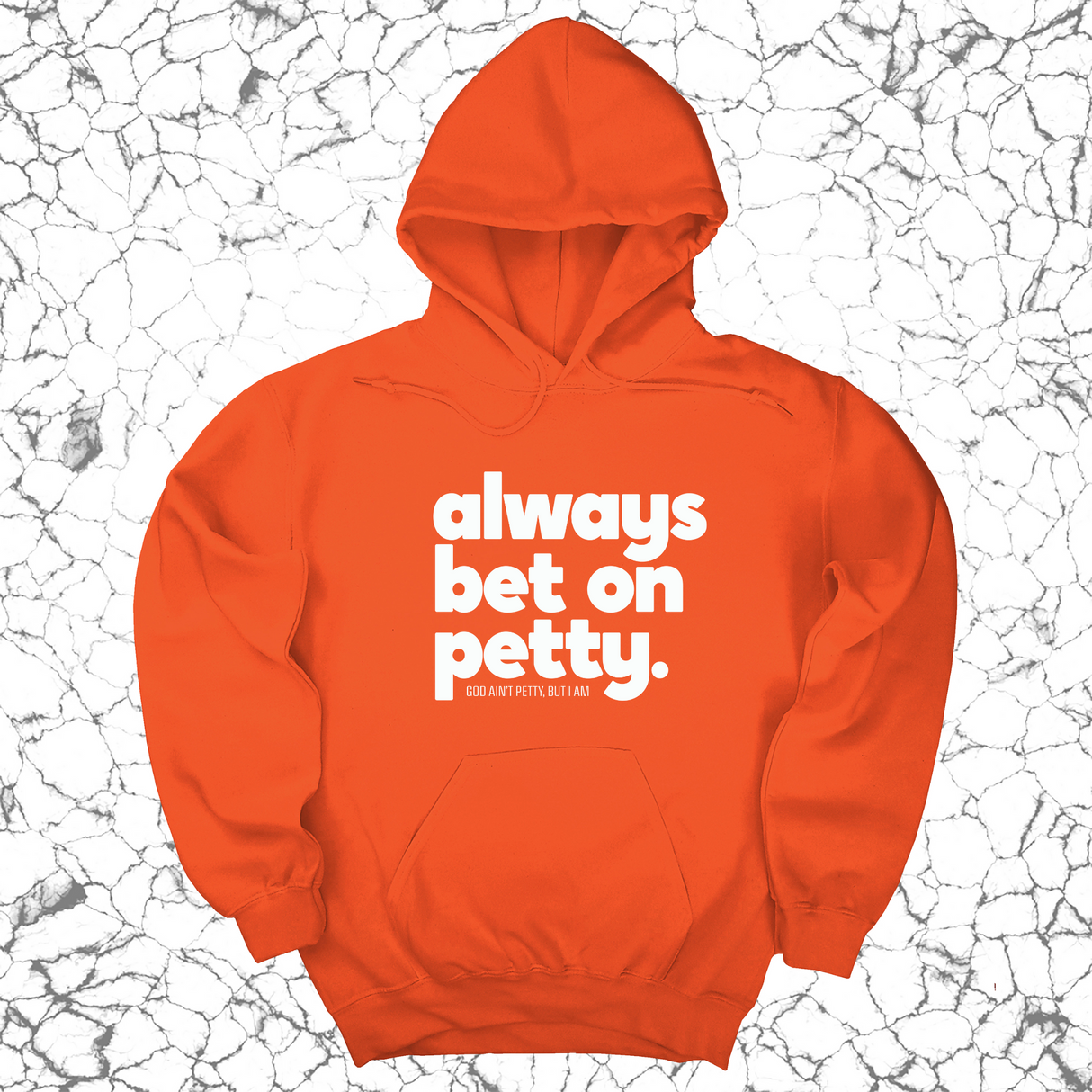*HOODIE* Always bet on petty Unisex Hoodie-Hoodie-The Original God Ain't Petty But I Am