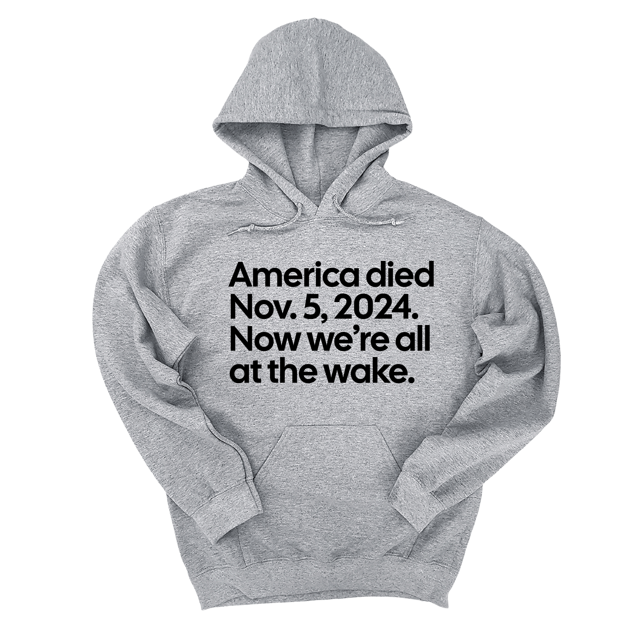*HOODIE* America Died Nov. 5, 2024. Now We’re All at the Wake Unisex Hoodie-Hoodie-The Original God Ain't Petty But I Am