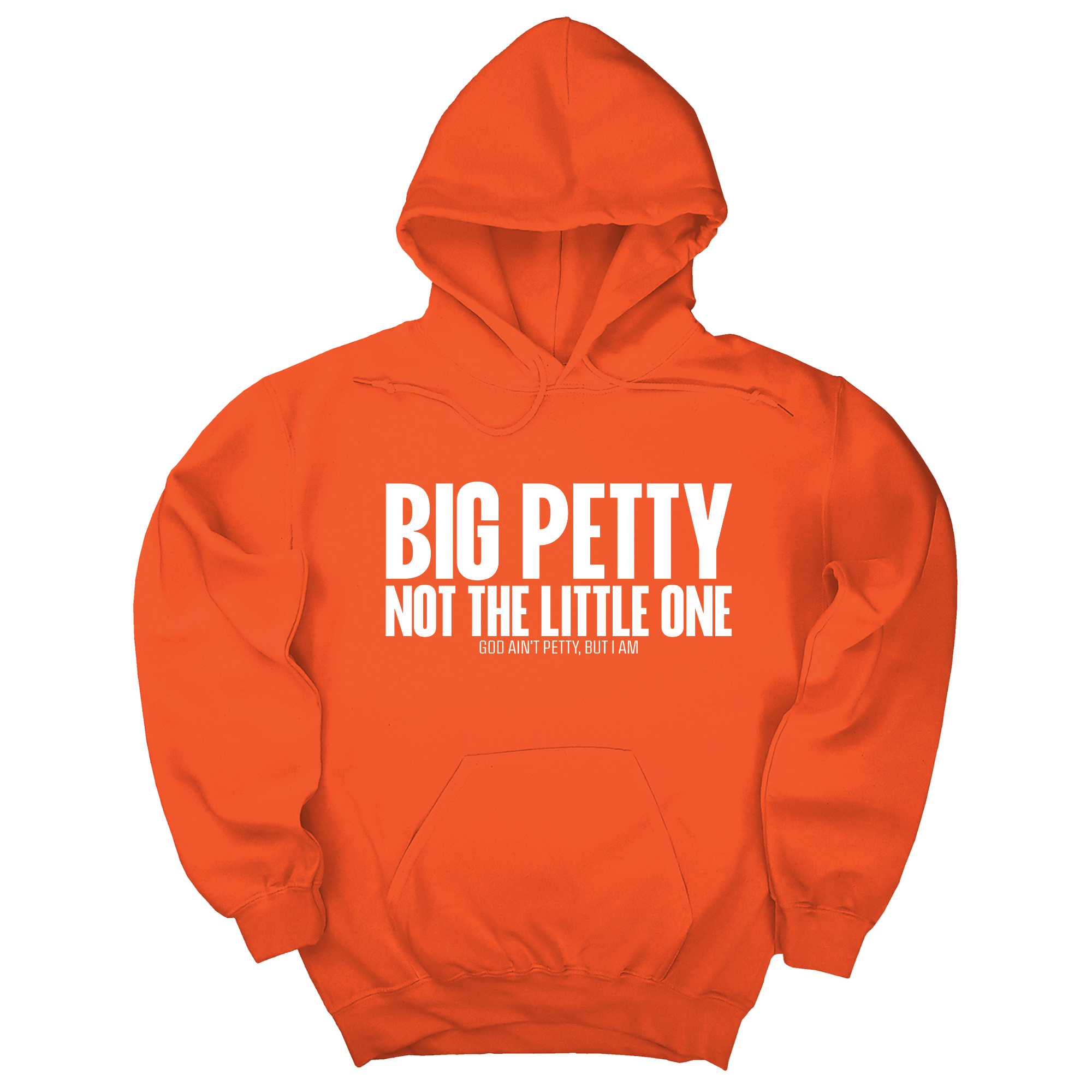 *HOODIE* Big Petty Not the Little One Unisex Hoodie-Hoodie-The Original God Ain't Petty But I Am