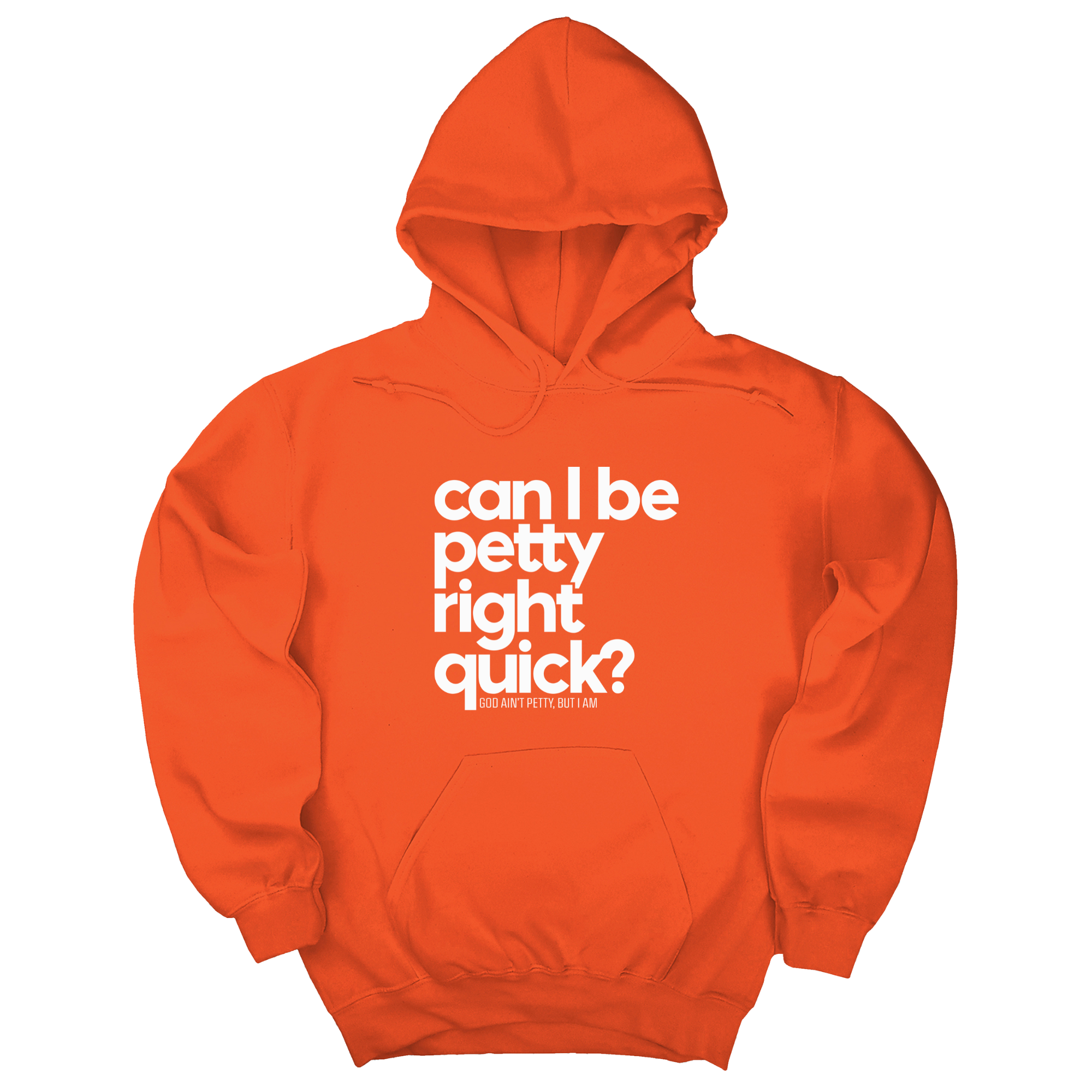 *HOODIE* Can I Be Petty Right Quick Unisex Hoodie-Hoodie-The Original God Ain't Petty But I Am