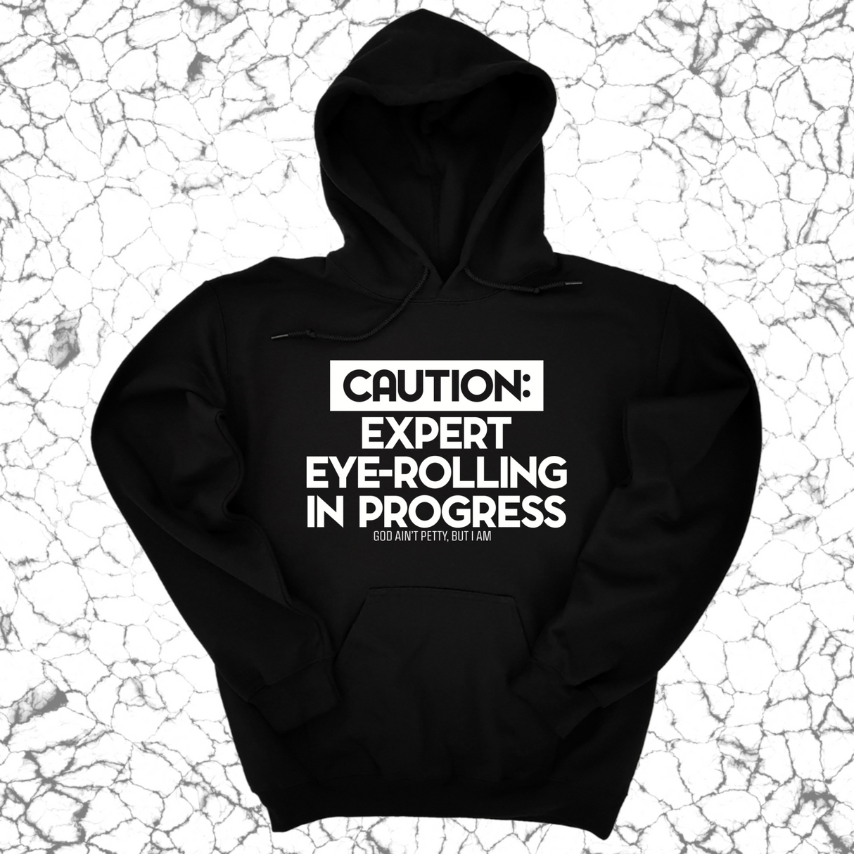*HOODIE* Caution Expert eye-rolling in progress Unisex Hoodie-Hoodie-The Original God Ain't Petty But I Am