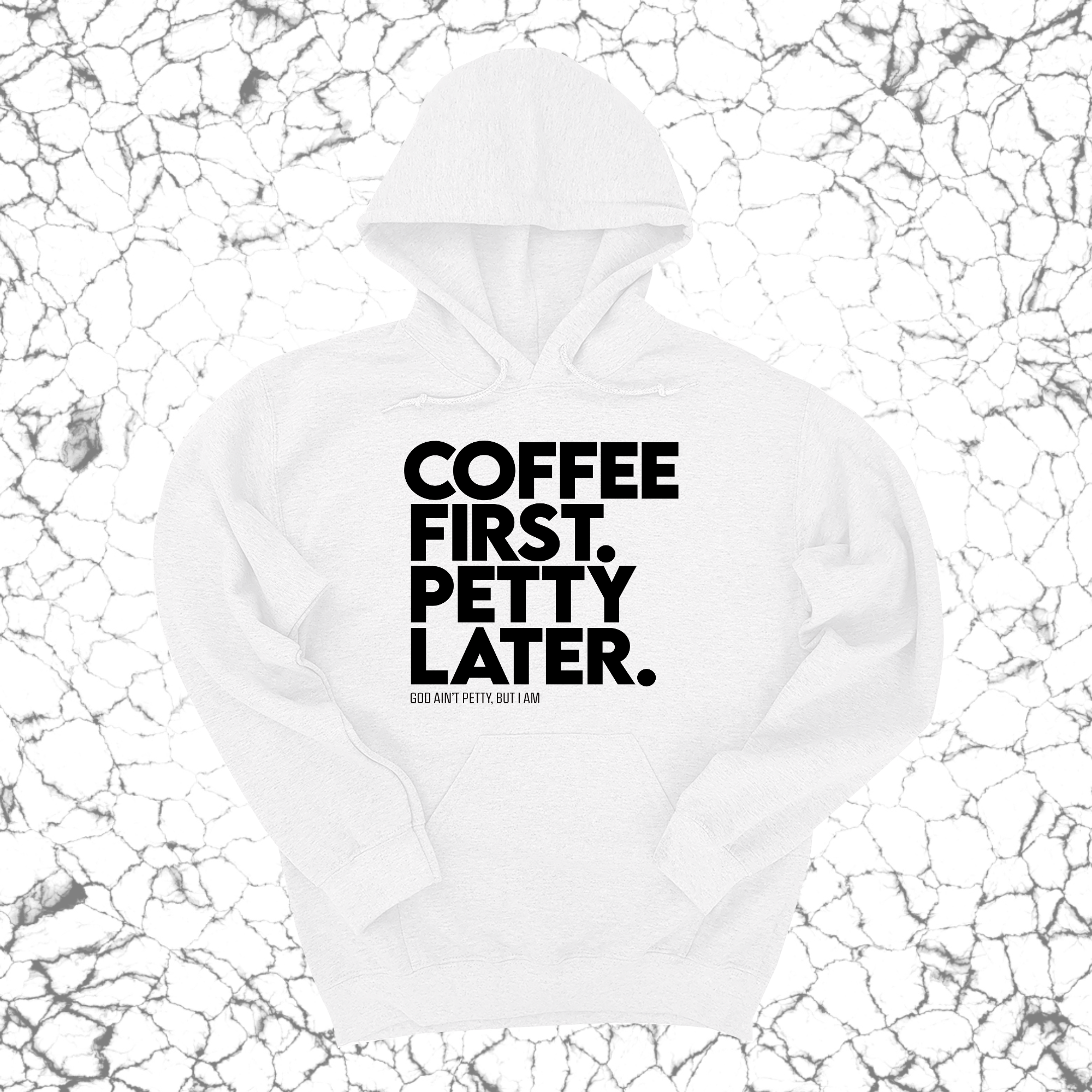 *HOODIE* Coffee First Petty Later Unisex Hoodie-Hoodie-The Original God Ain't Petty But I Am
