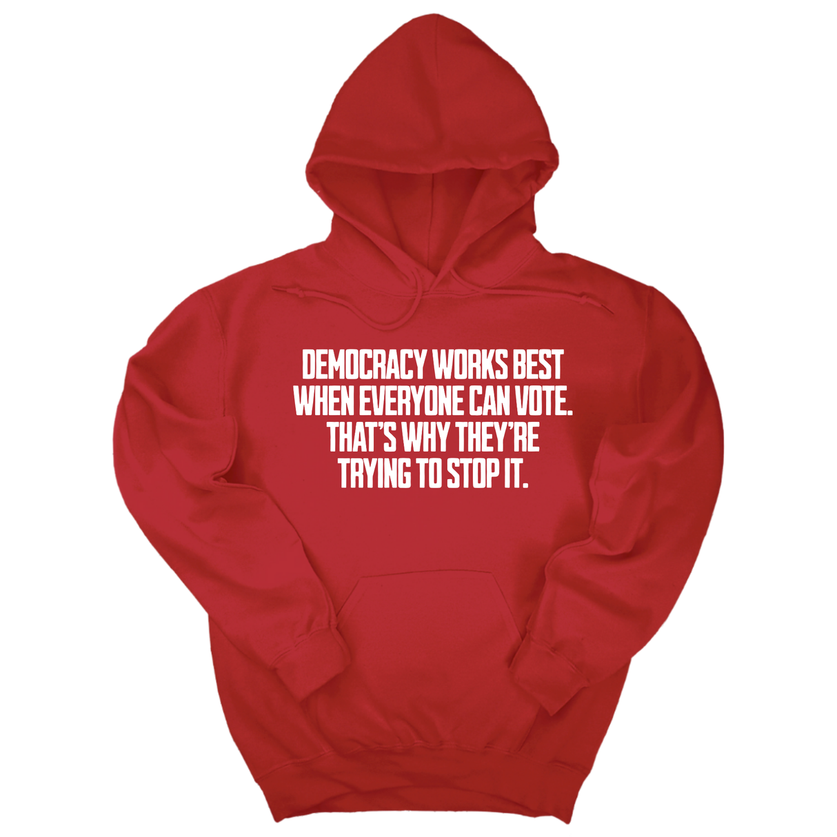 *HOODIE* Democracy works best when Everyone can Vote. That's why they're trying to stop it Unisex Hoodie-Hoodie-The Original God Ain't Petty But I Am