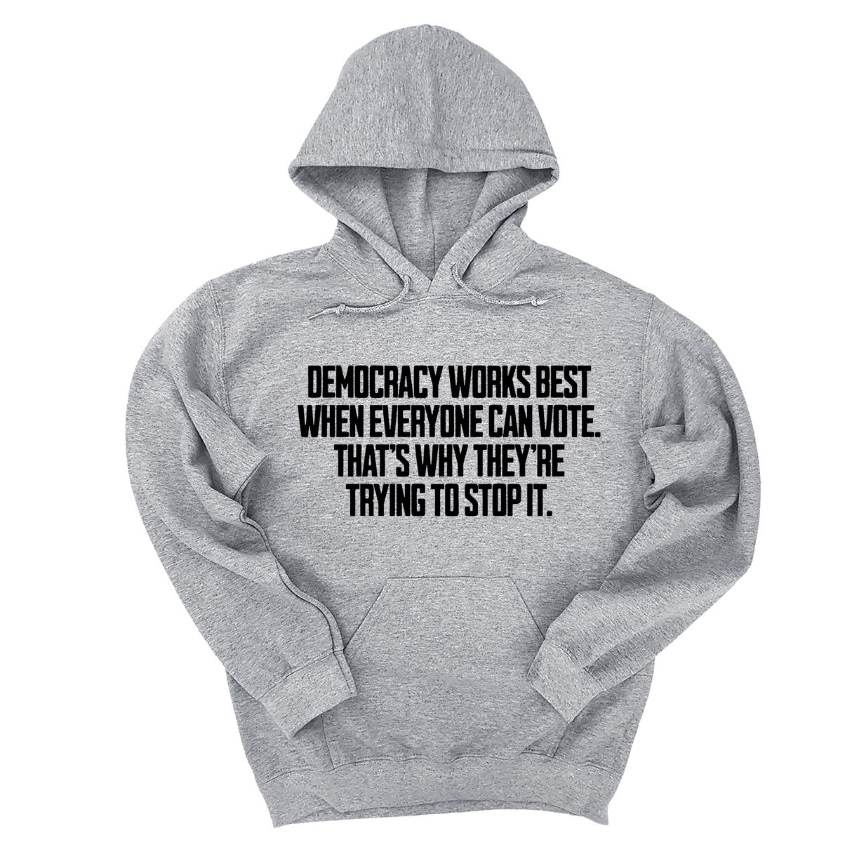 *HOODIE* Democracy works best when Everyone can Vote. That's why they're trying to stop it Unisex Hoodie-Hoodie-The Original God Ain't Petty But I Am