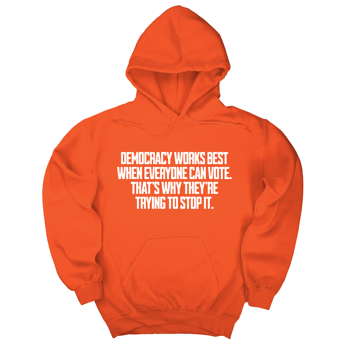 *HOODIE* Democracy works best when Everyone can Vote. That's why they're trying to stop it Unisex Hoodie-Hoodie-The Original God Ain't Petty But I Am
