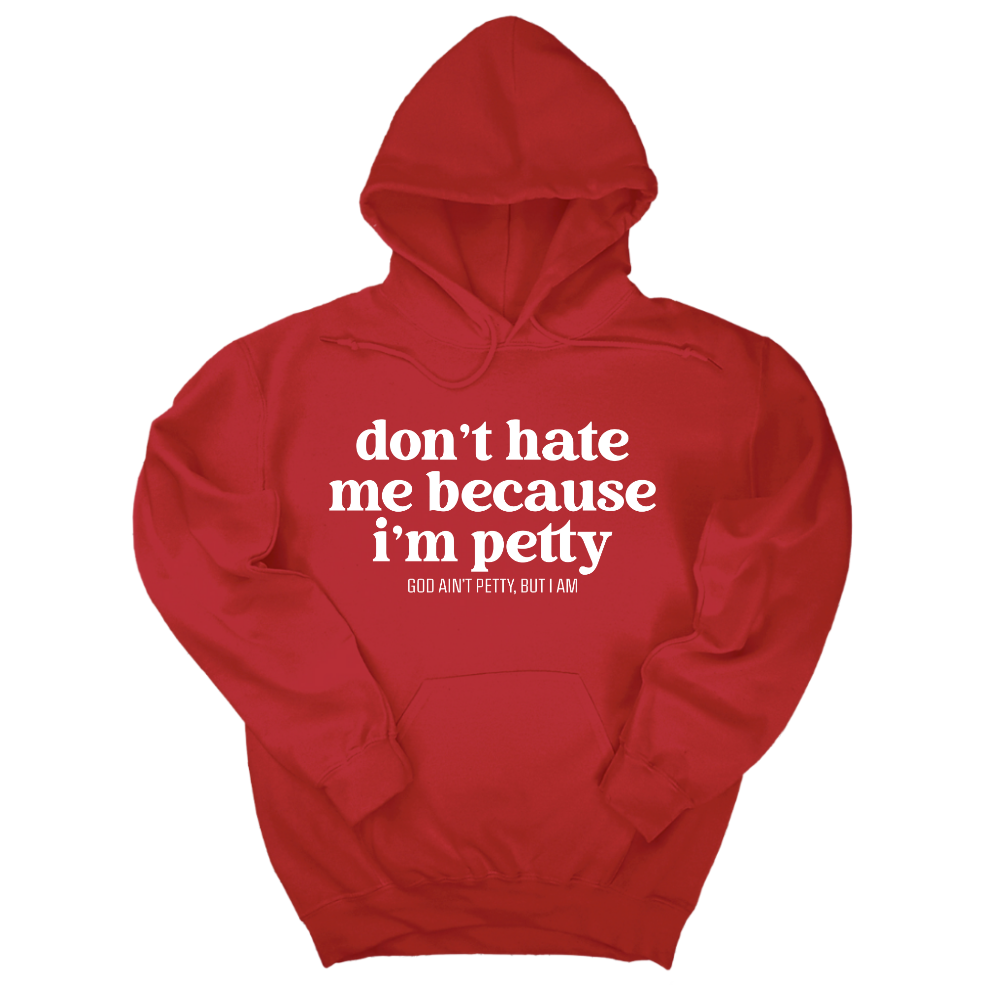 *HOODIE* Don't Hate Me Because I'm Petty Unisex Hoodie-Hoodie-The Original God Ain't Petty But I Am