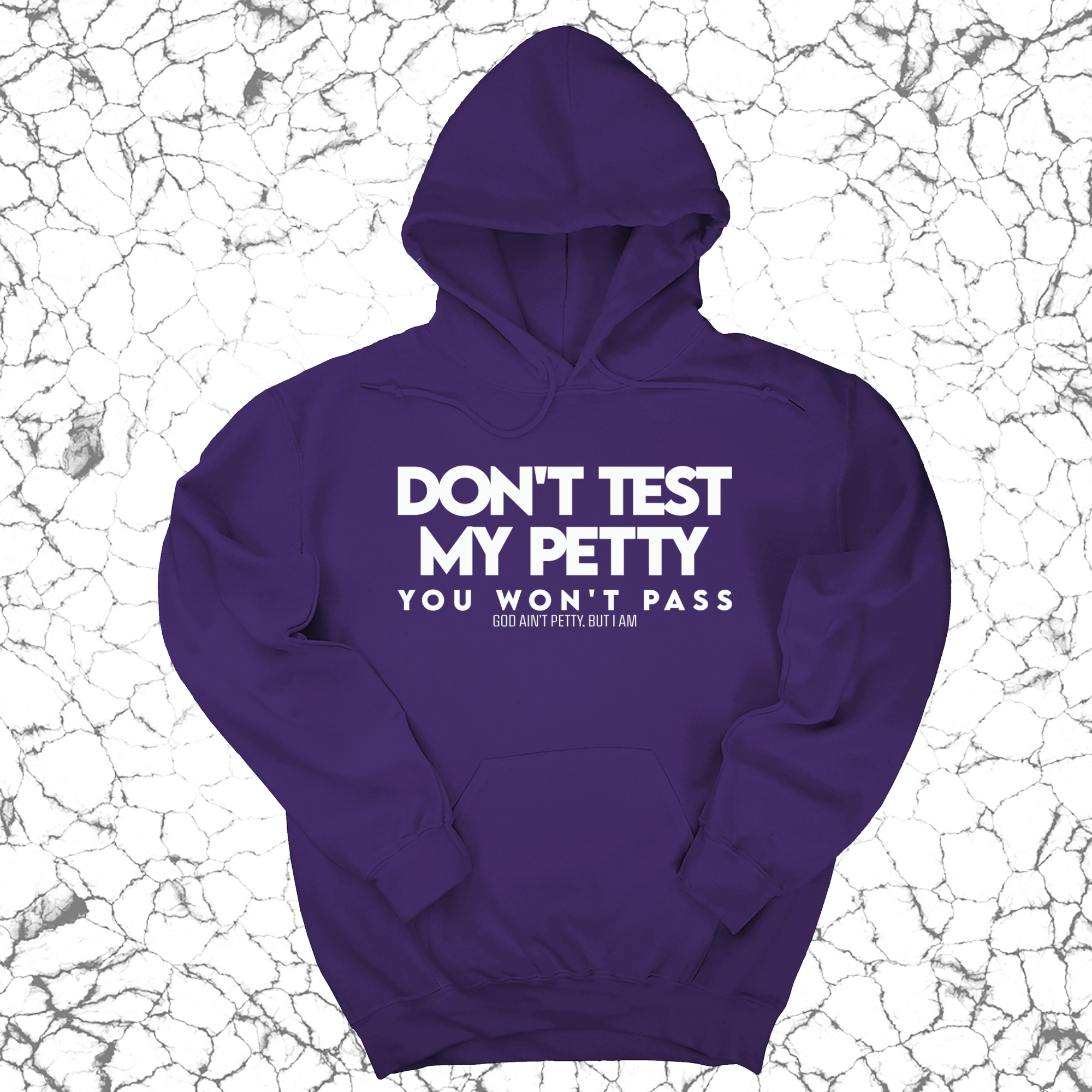 *HOODIE* Don't Test my Petty You won't Pass Unisex Hoodie-Hoodie-The Original God Ain't Petty But I Am