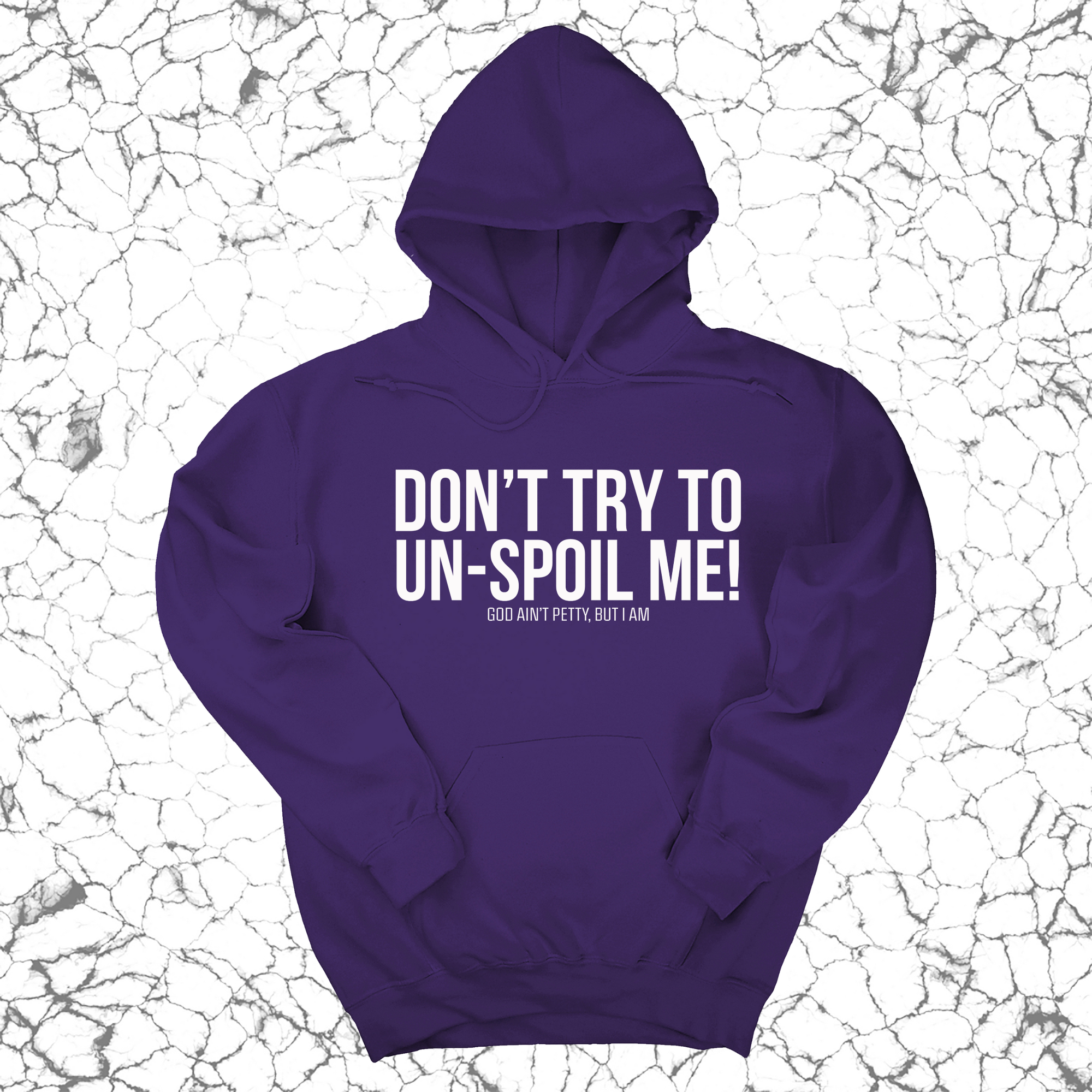 *HOODIE* Don't try to un-spoil me Unisex Hoodie-Hoodie-The Original God Ain't Petty But I Am