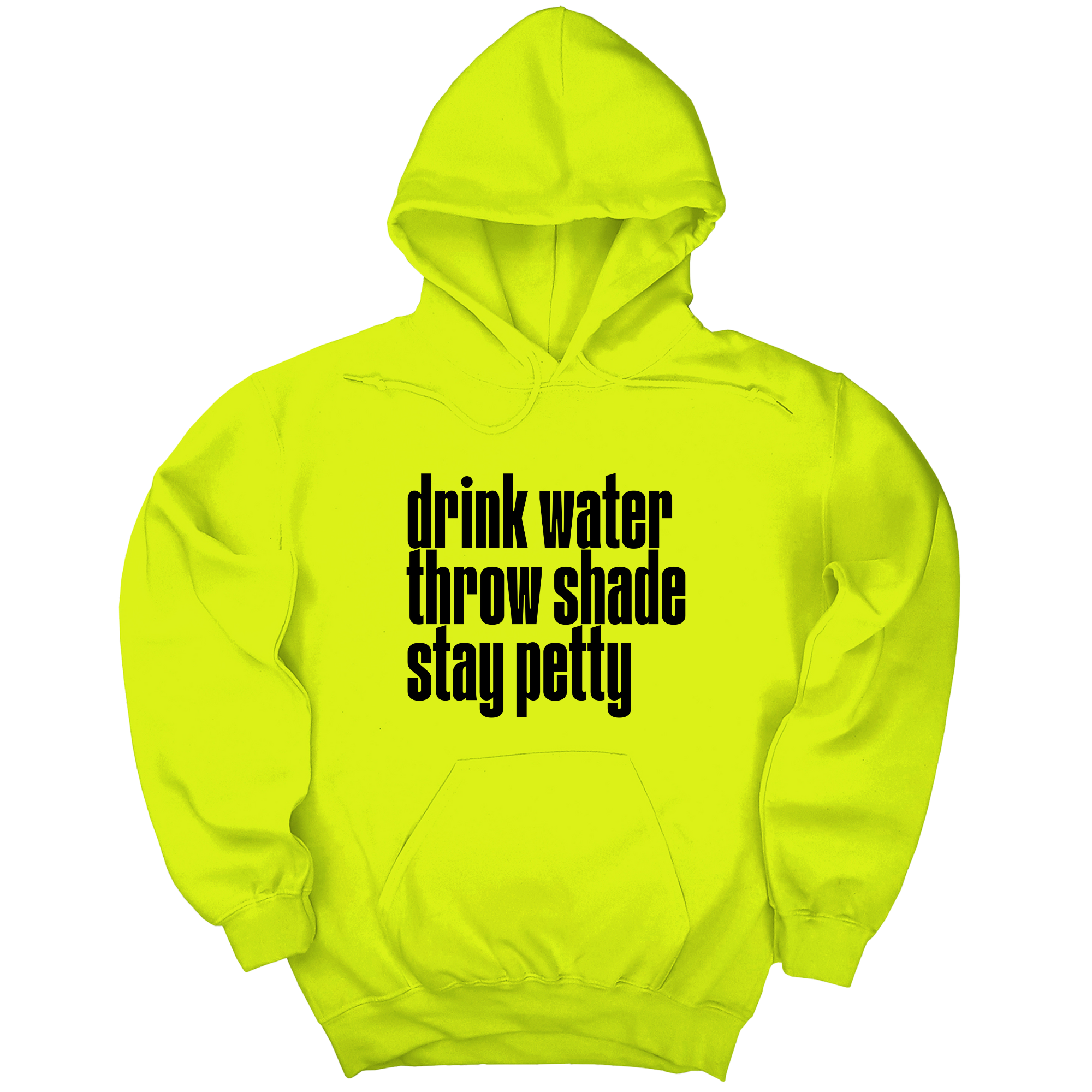 *HOODIE* Drink Water throw Shade Stay Petty Unisex Hoodie-Hoodie-The Original God Ain't Petty But I Am