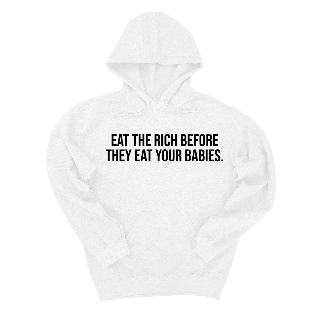 *HOODIE* Eat the Rich Before They Eat Your Babies Unisex Hoodie-Hoodie-The Original God Ain't Petty But I Am