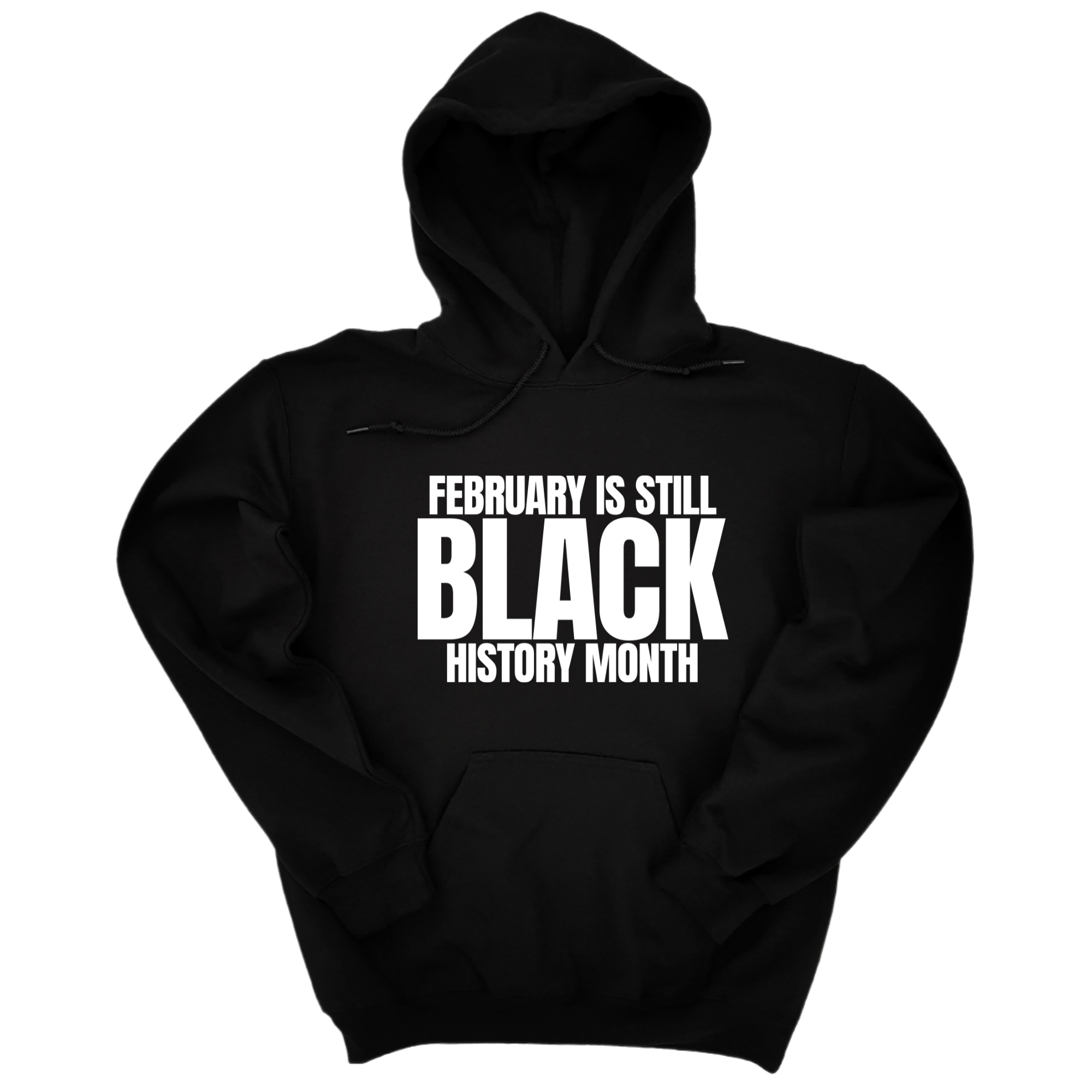 *HOODIE* February is Still Black History Month Unisex Hoodie-Hoodie-The Original God Ain't Petty But I Am