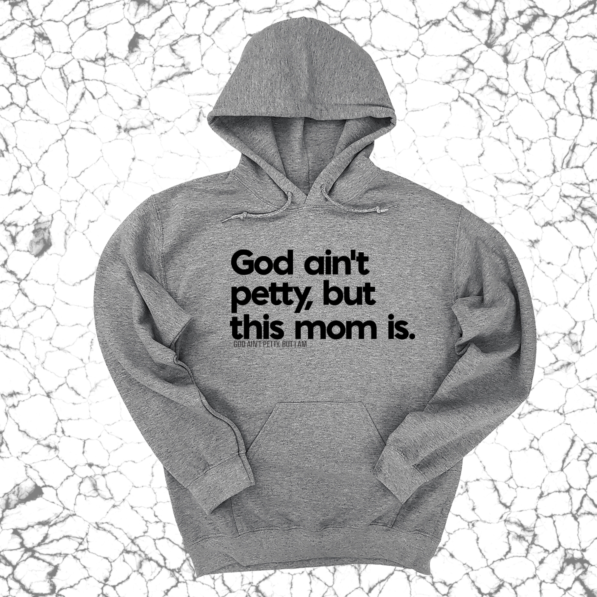 *HOODIE* God Ain't Petty but this Mom is Unisex Hoodie-Hoodie-The Original God Ain't Petty But I Am