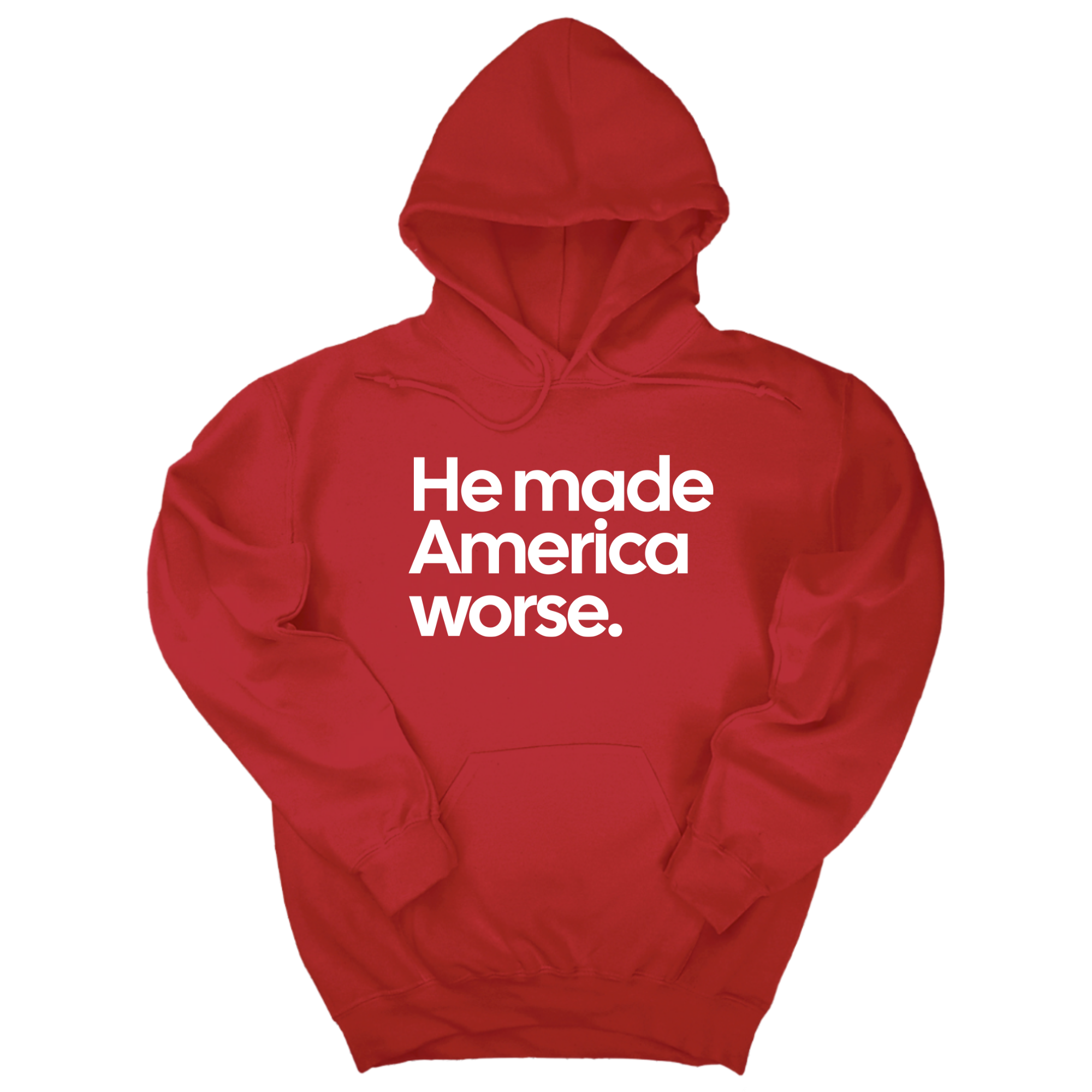 *HOODIE* He Made America Worse Unisex Hoodie-Hoodie-The Original God Ain't Petty But I Am