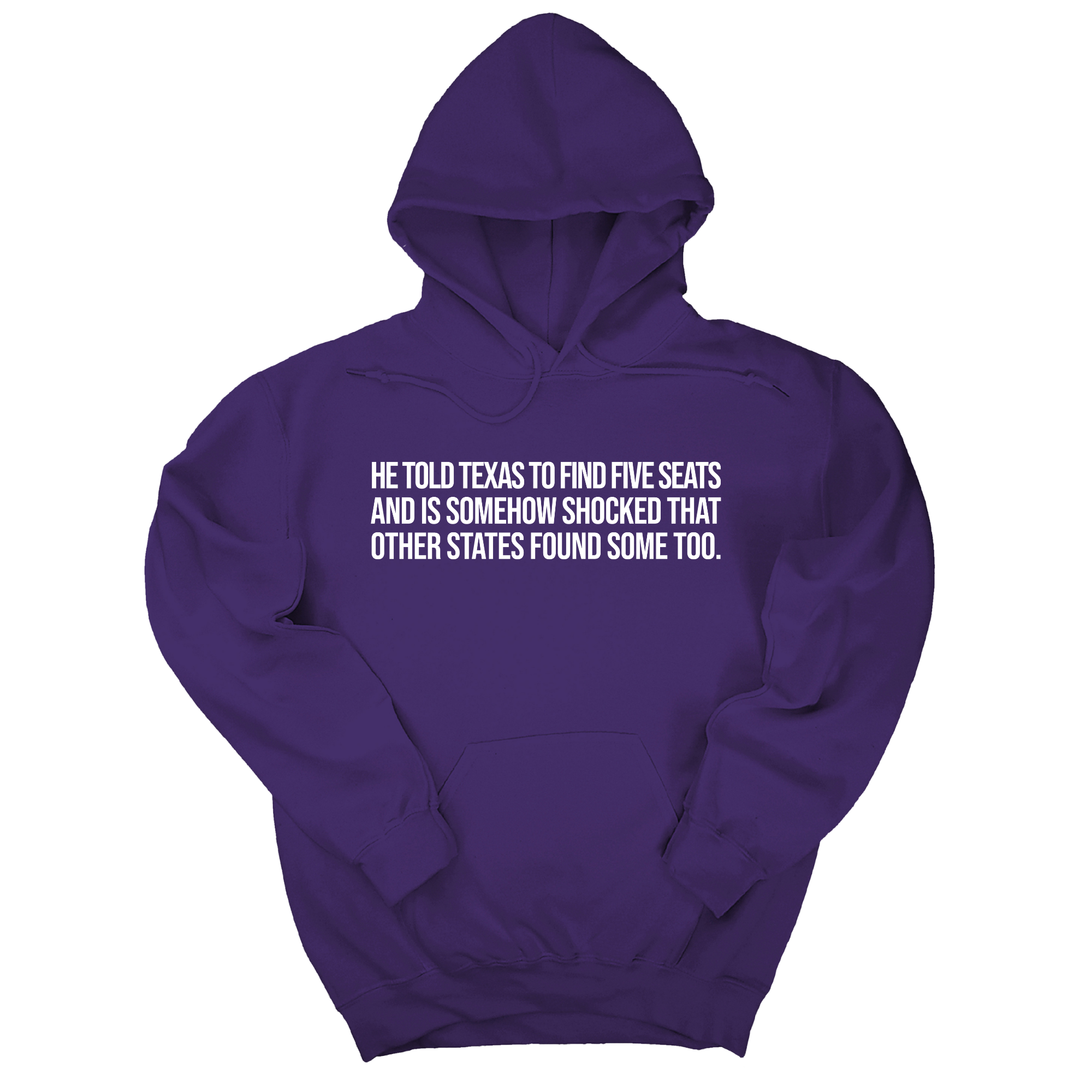 *HOODIE* He told Texas to find five seats and is somehow shocked that other states found some too Unisex Hoodie-Hoodie-The Original God Ain't Petty But I Am