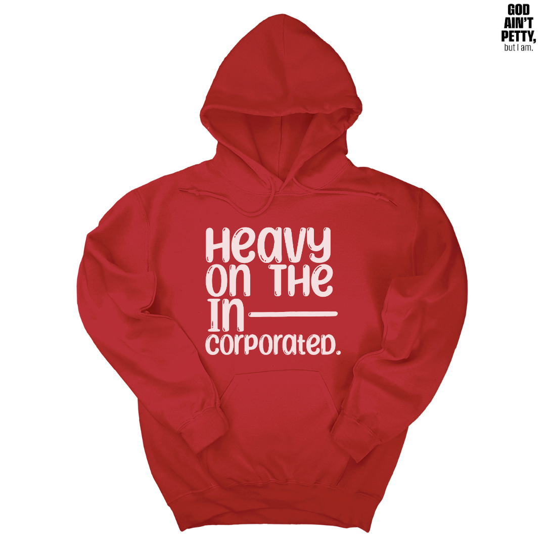*HOODIE* Heavy on the Incorporated Unisex Hoodie-Hoodie-The Original God Ain't Petty But I Am