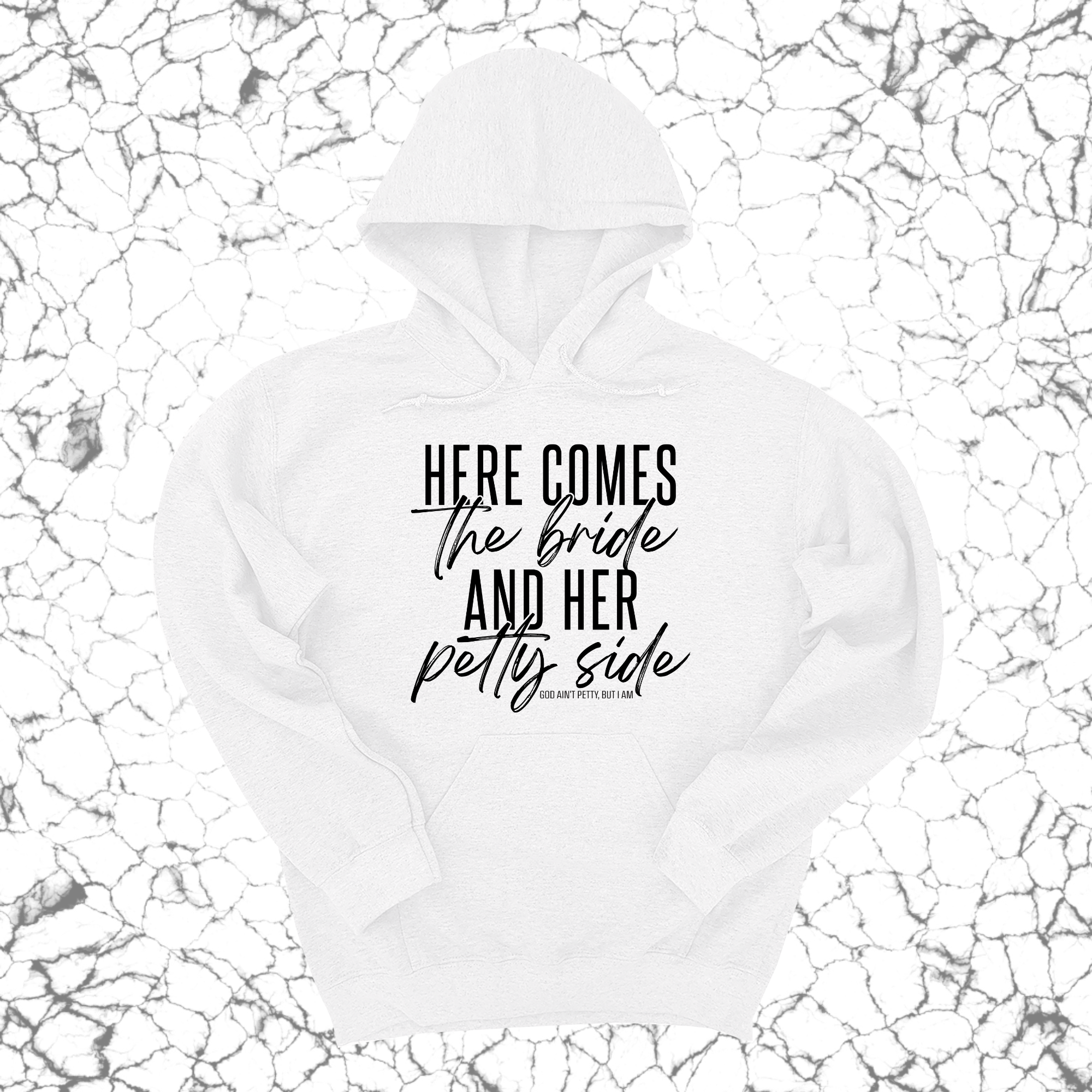 *HOODIE* Here comes the bride and her Petty side Unisex Hoodie-Hoodie-The Original God Ain't Petty But I Am