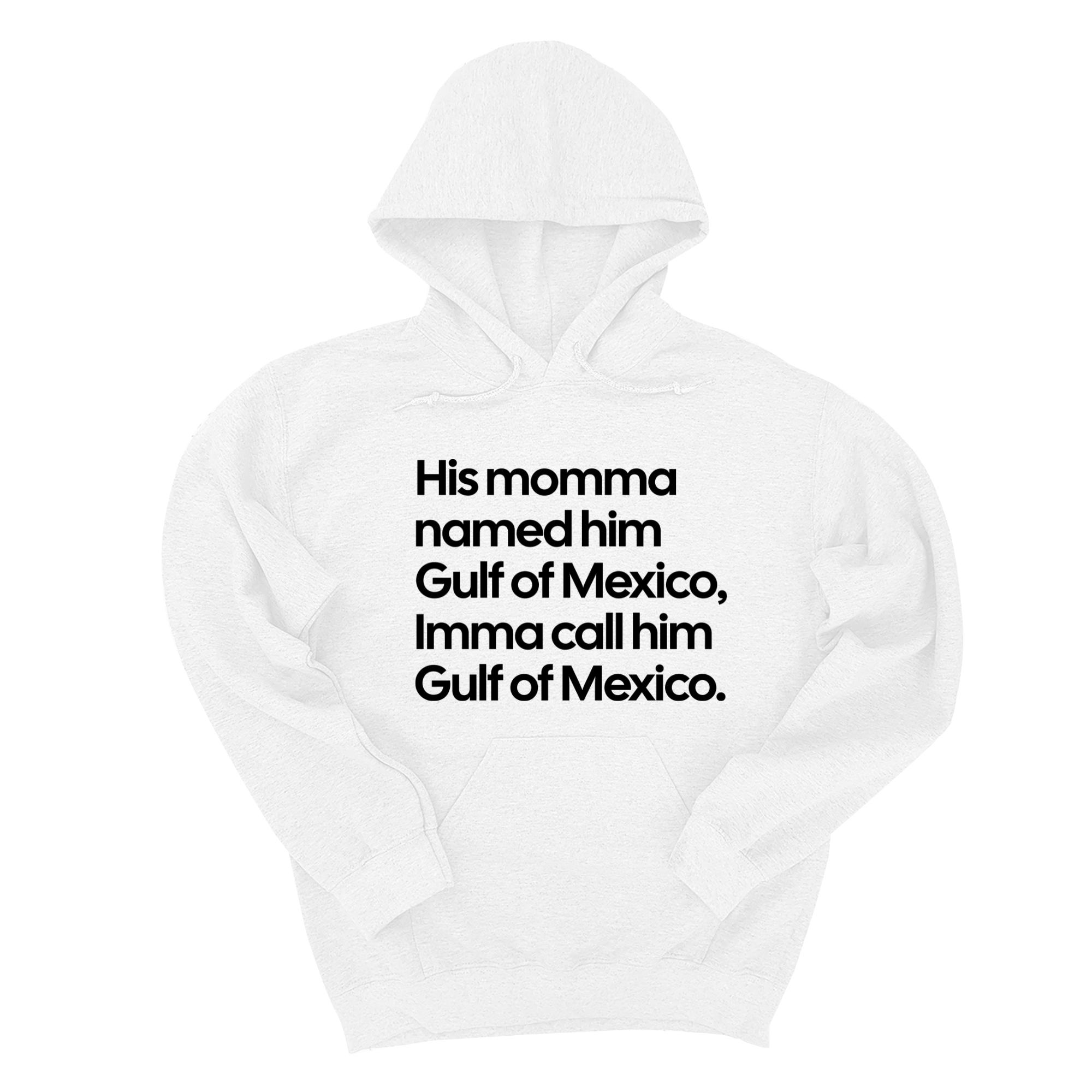 *HOODIE* His momma named him Gulf of Mexico, Imma call him Gulf of Mexico Unisex Hoodie-Hoodie-The Original God Ain't Petty But I Am
