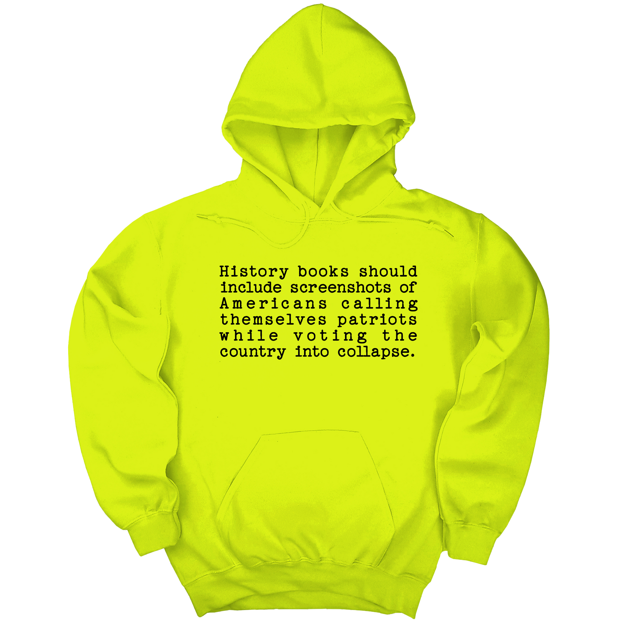 *HOODIE* History books should include screenshots of Americans calling themselves patriots while voting the country into collapse Unisex Hoodie-Hoodie-The Original God Ain't Petty But I Am