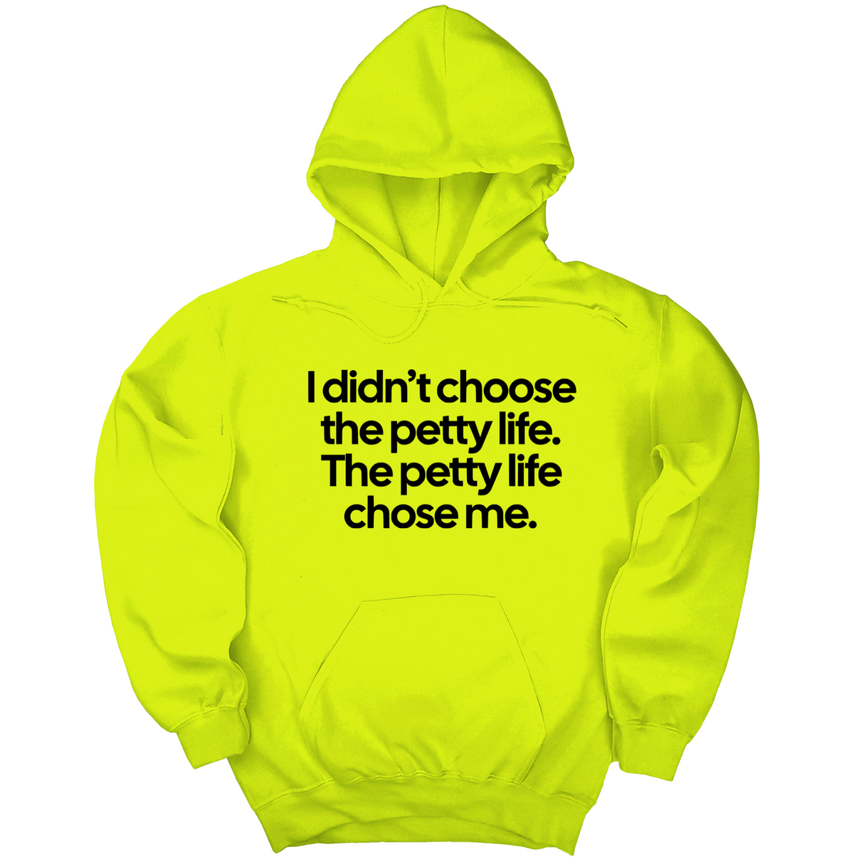 *HOODIE* I Didn't Choose the Petty Life, The Petty Life Chose Me Unisex Hoodie-Hoodie-The Original God Ain't Petty But I Am
