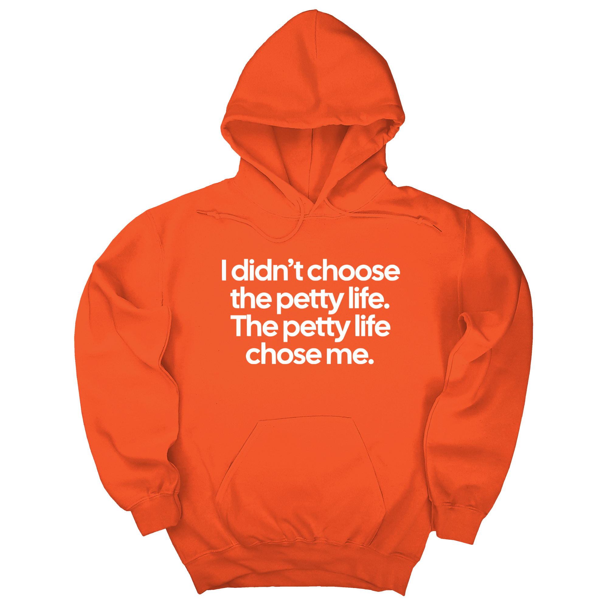 *HOODIE* I Didn't Choose the Petty Life, The Petty Life Chose Me Unisex Hoodie-Hoodie-The Original God Ain't Petty But I Am