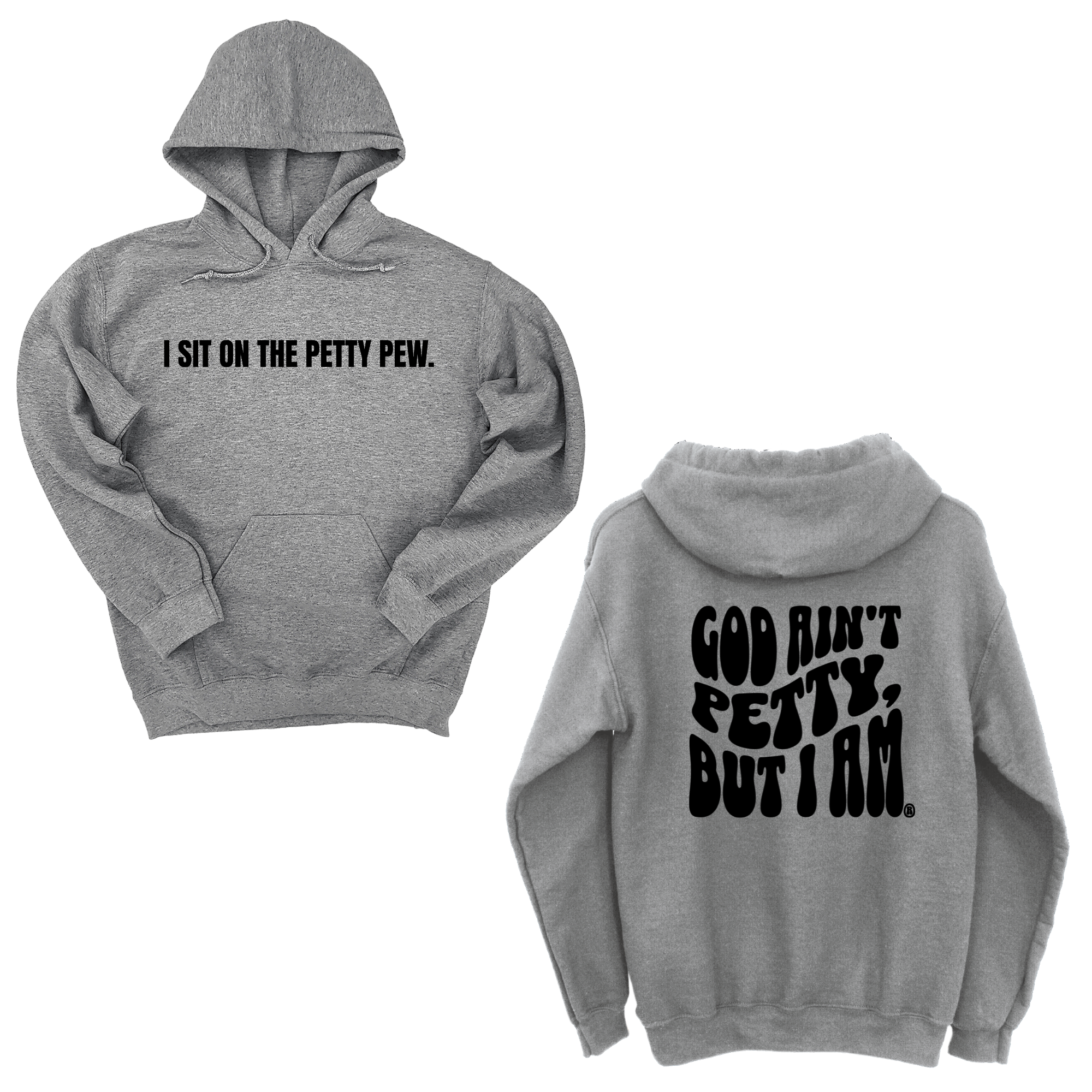*HOODIE* I Sit on the Petty Pew God Ain't Petty but I am Remix Unisex Hoodie (Front and Back Design Print)-Hoodie-The Original God Ain't Petty But I Am