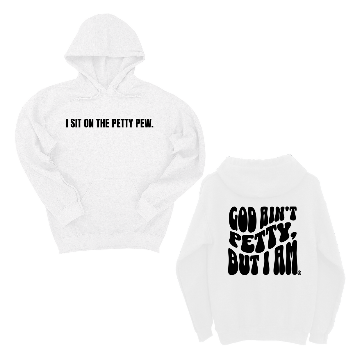 *HOODIE* I Sit on the Petty Pew God Ain't Petty but I am Remix Unisex Hoodie (Front and Back Design Print)-Hoodie-The Original God Ain't Petty But I Am