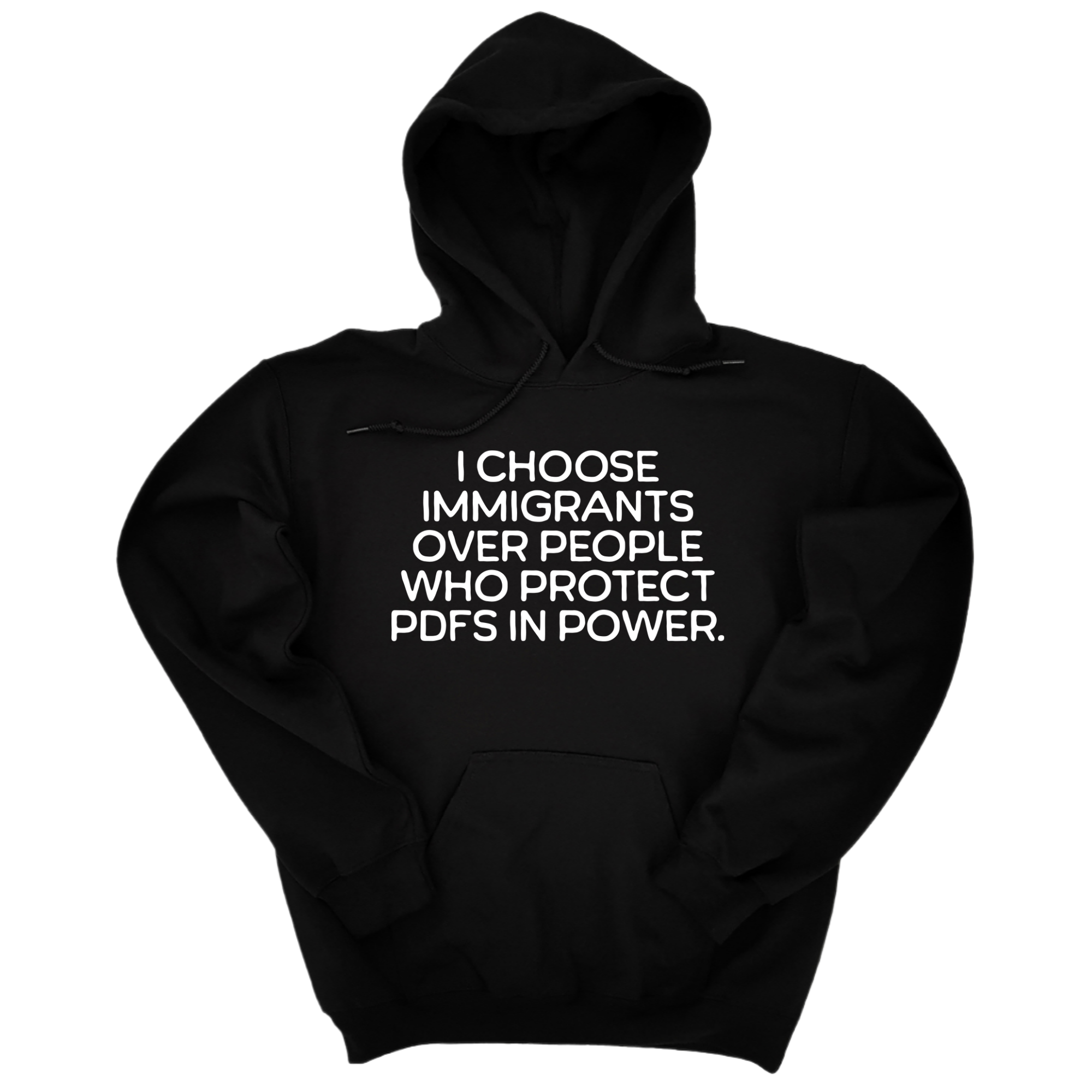 *HOODIE* I choose Immigrants over people who protect PDF's in power Unisex Hoodie-Hoodie-The Original God Ain't Petty But I Am